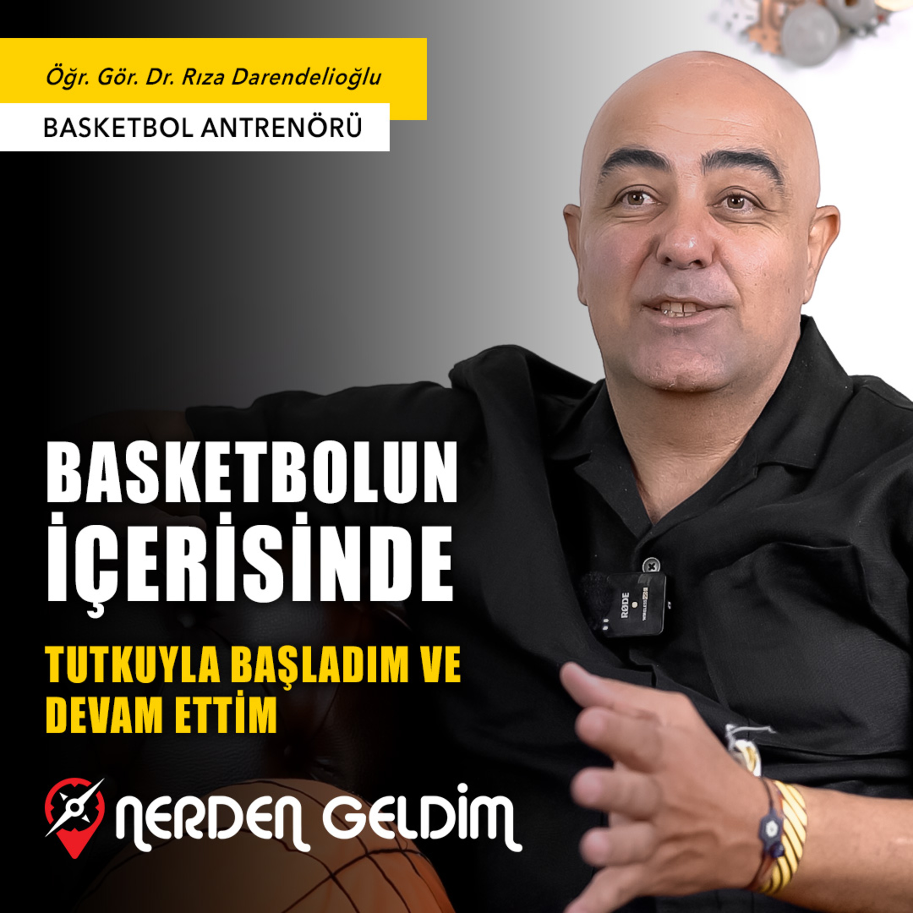 47-Nerden Geldim - Basketbolun İçerisinde I Tutkuyla Başladım ve Devam Ettim (Rıza Darendelioğlu) episode artwork