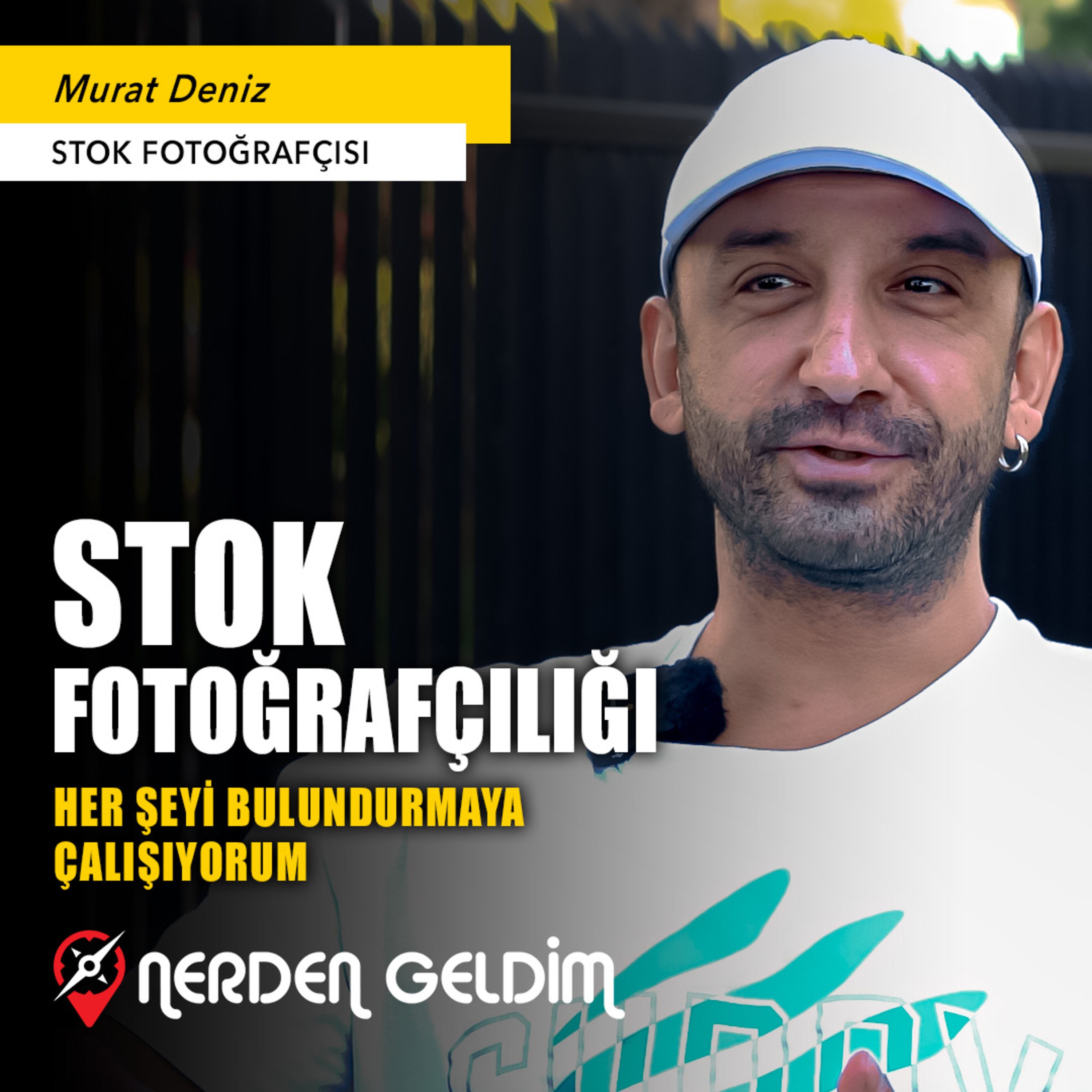 54-Nerden Geldim - Stok Fotoğrafçılığı I Her Şeyi Bulundurmaya Çalışıyorum (Murat Deniz) episode artwork
