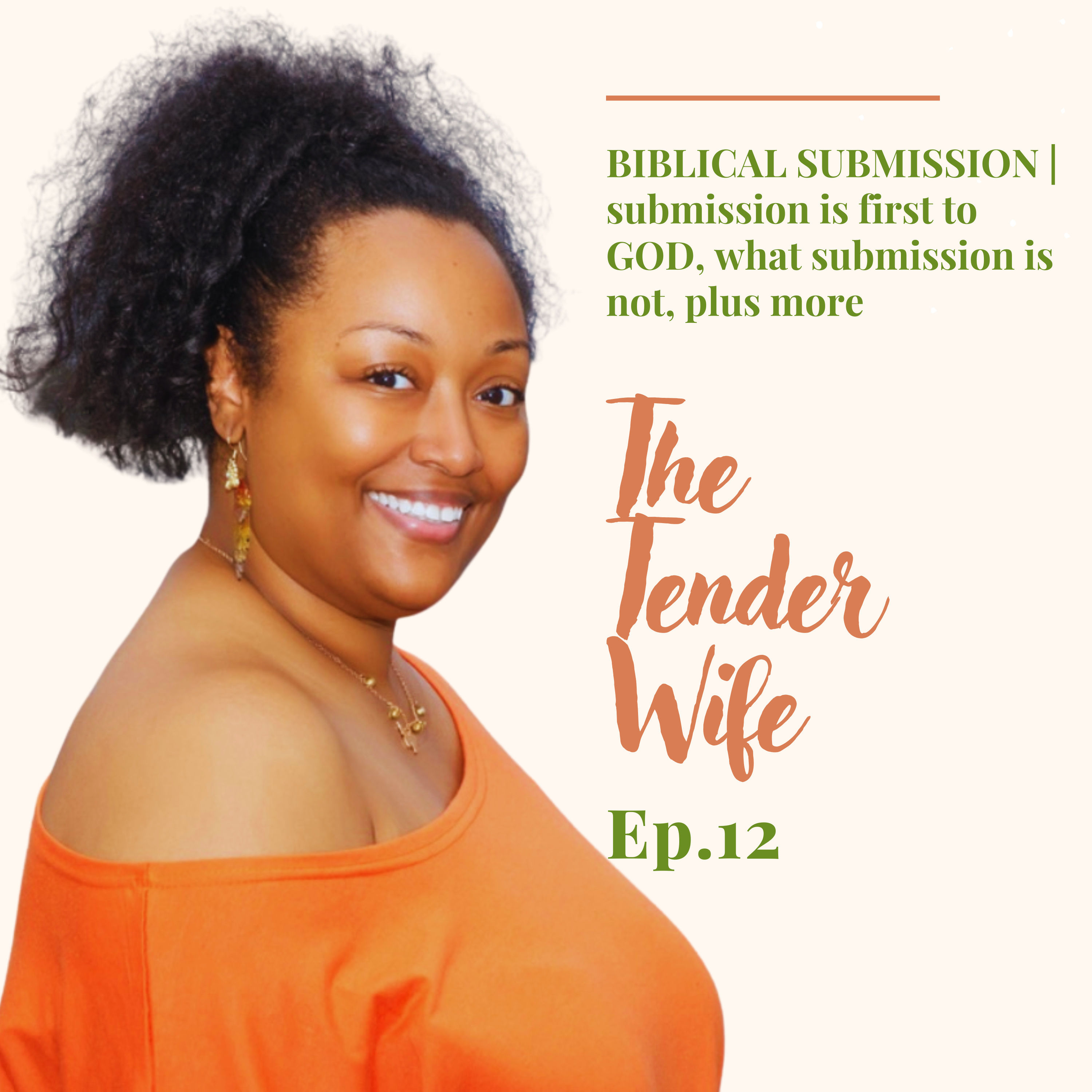 BIBLICAL SUBMISSION | submission is first to GOD, what submission is not, plus more episode artwork
