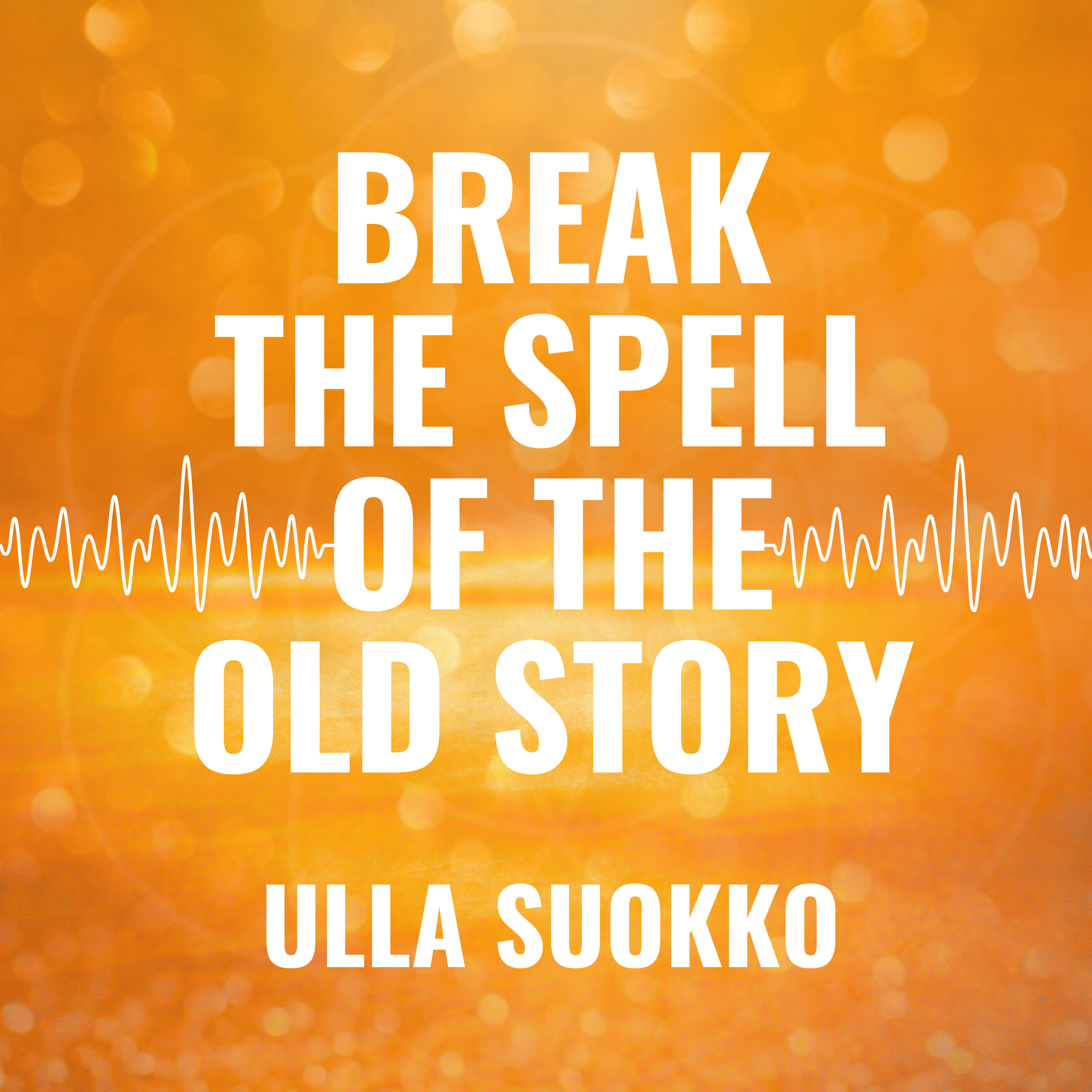 Break the Spell of the Old Story episode artwork