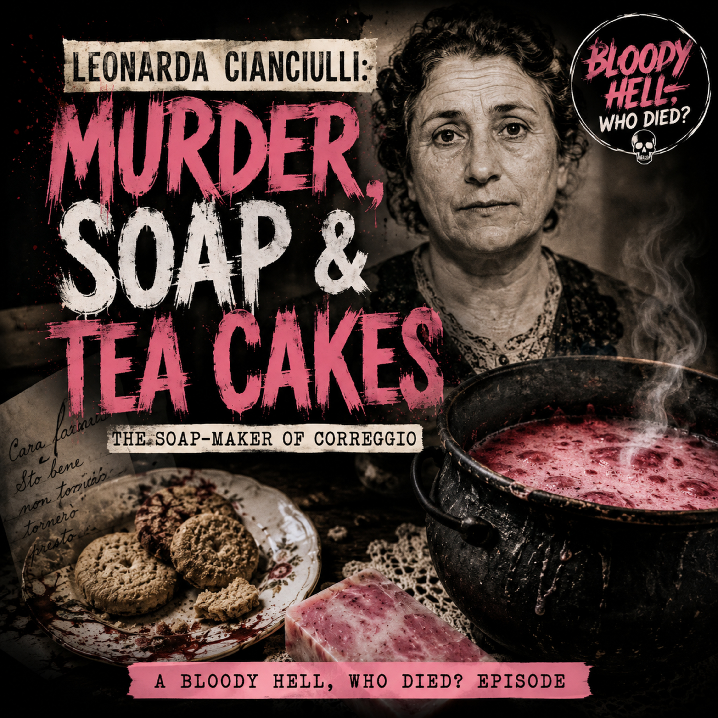 Leonarda Cianciulli: Murder, Soap & Tea Cakes episode artwork