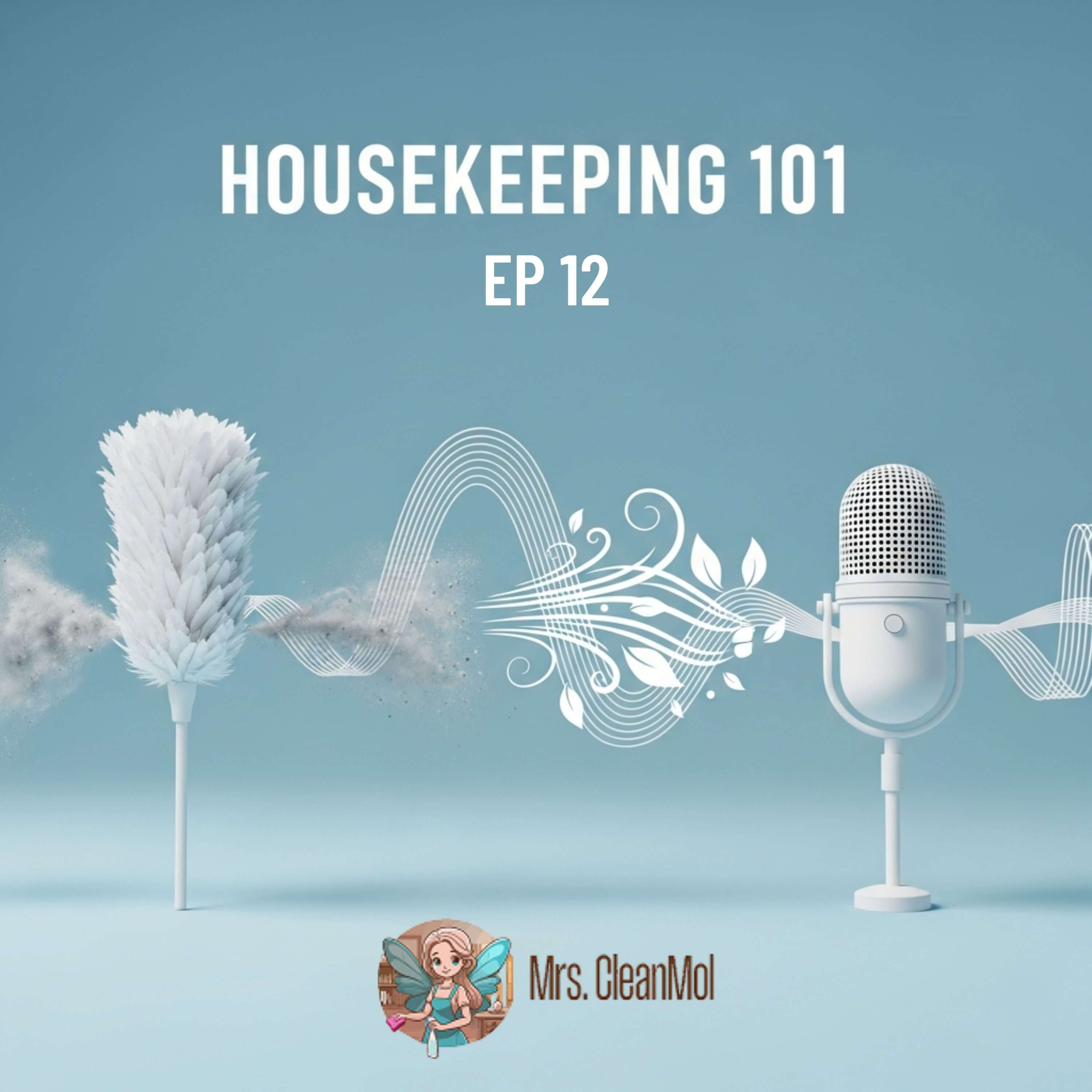 Housekeeping 101: The Clean Home Guide  EP 12: Small Cleaning Habits That Make a Big Difference episode artwork