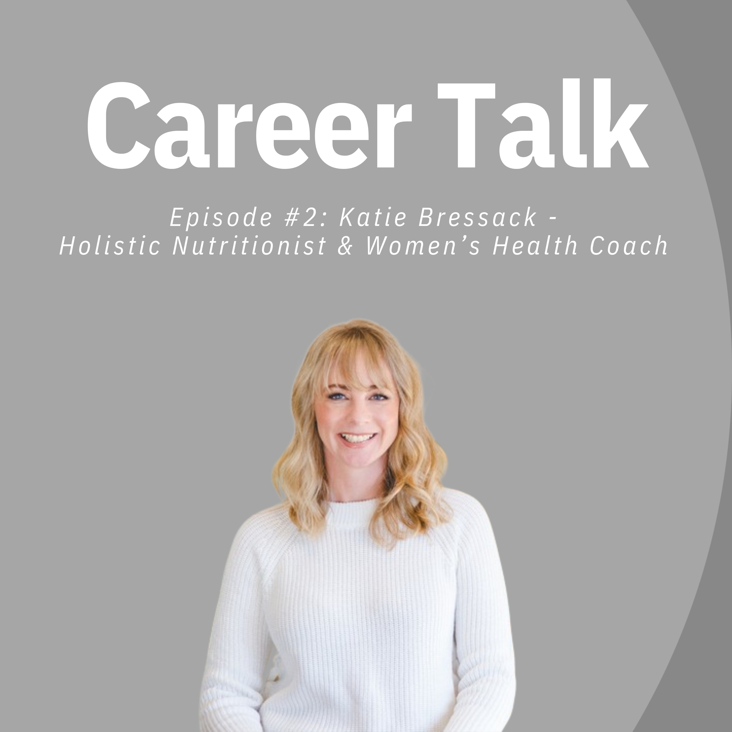 Interview with holistic nutritionist and women’s health coach Katie Bressack episode artwork