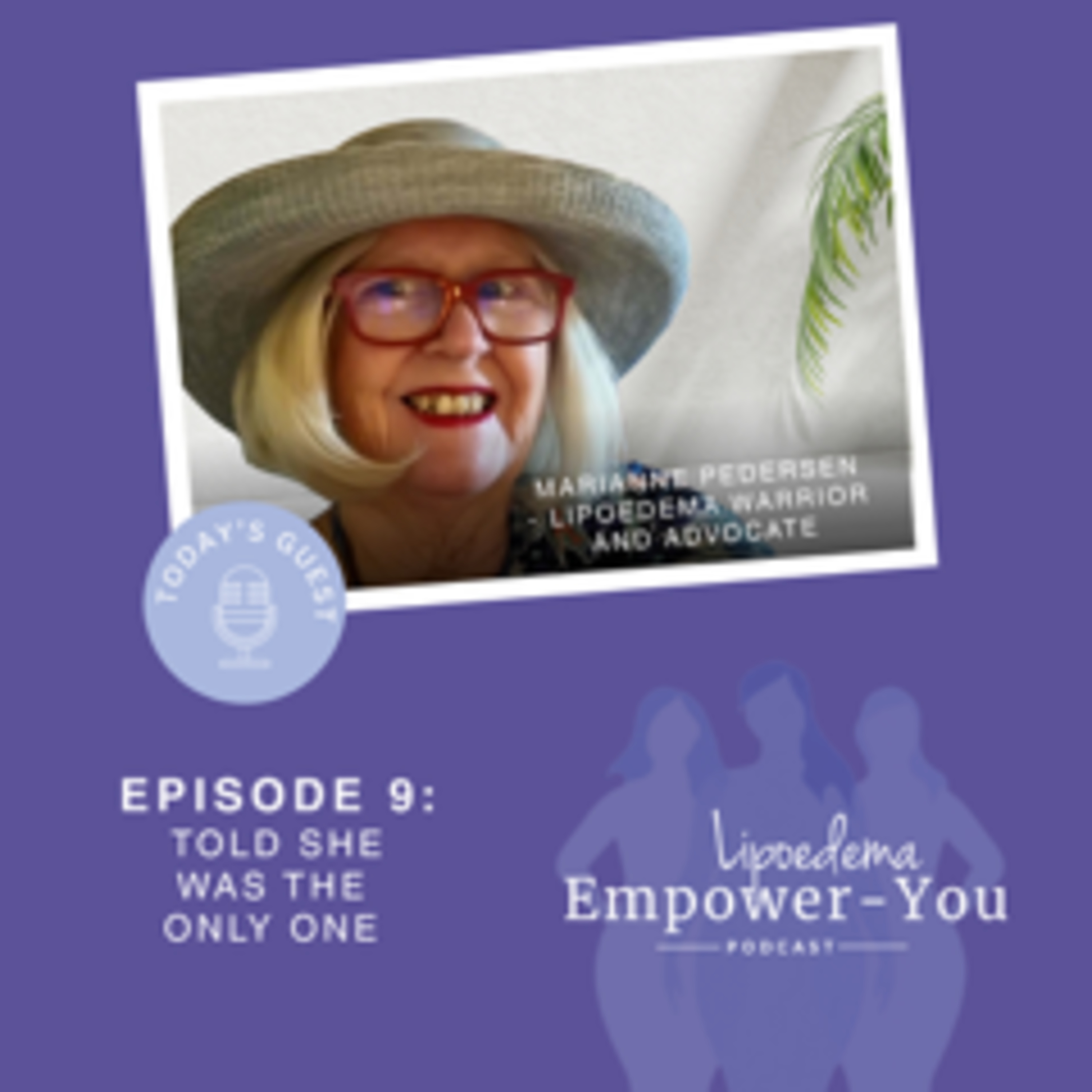Lipoedema Warrior - Advocate & Community Leader - Marianne Pedersen- Told She Was The Only One