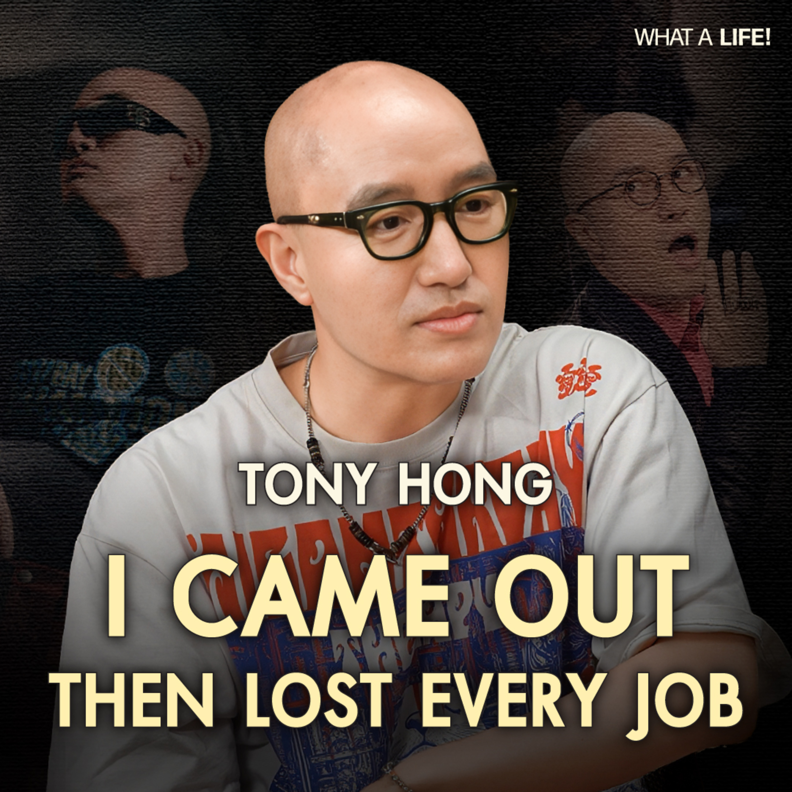 TONY HONG: Lost Everything to Become Himself | What a Life! episode artwork