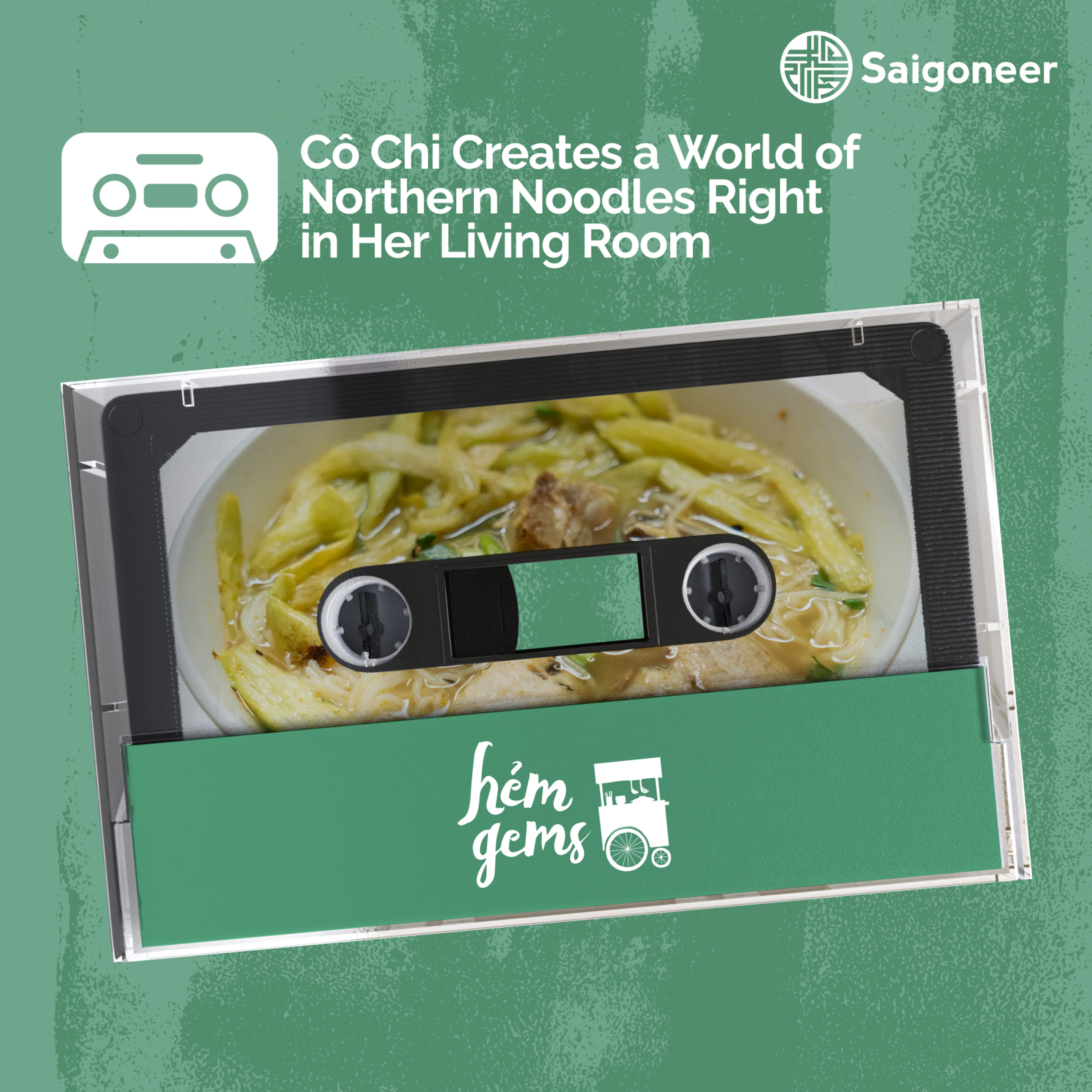 Hẻm Gems | Cô Chi Creates a World of Northern Noodles Right in Her Living Room