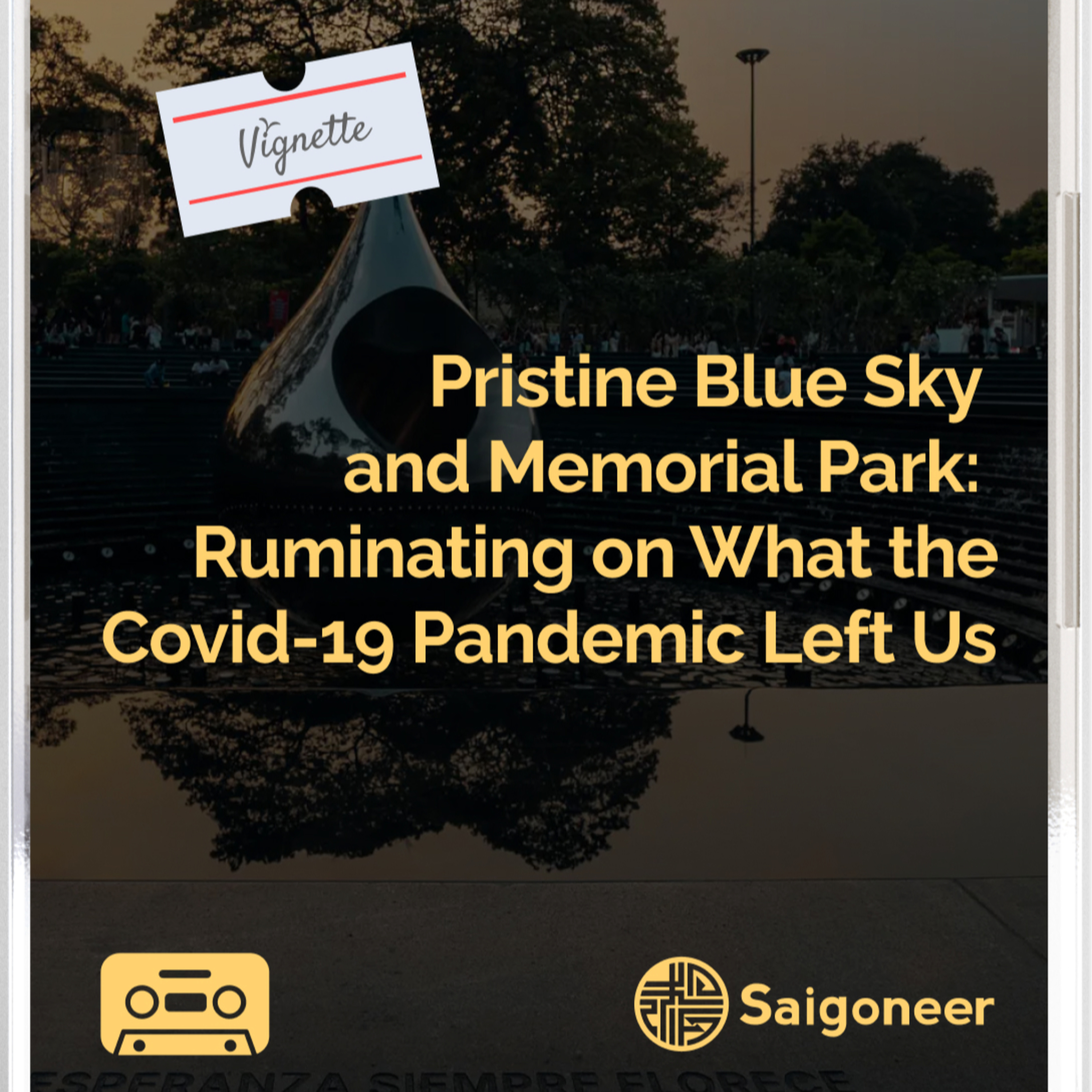Vignette | Pristine Blue Sky and Memorial Park: Ruminating on What the Covid-19 Pandemic Left Us