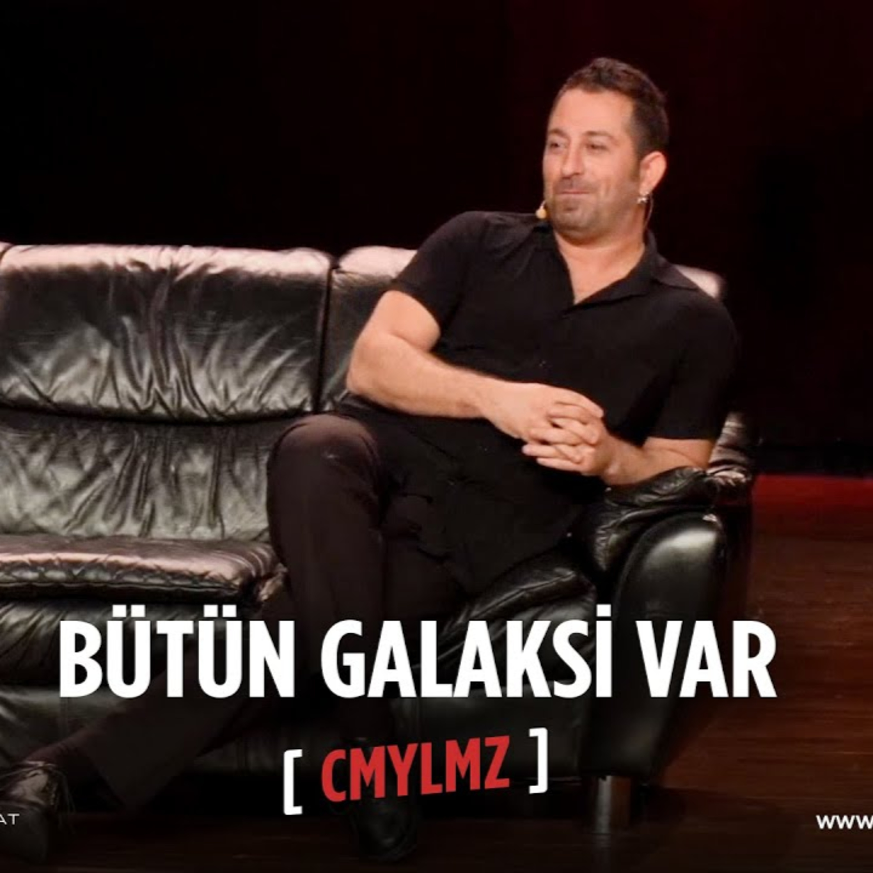 Cem Yılmaz | Bütün Galaksi var.