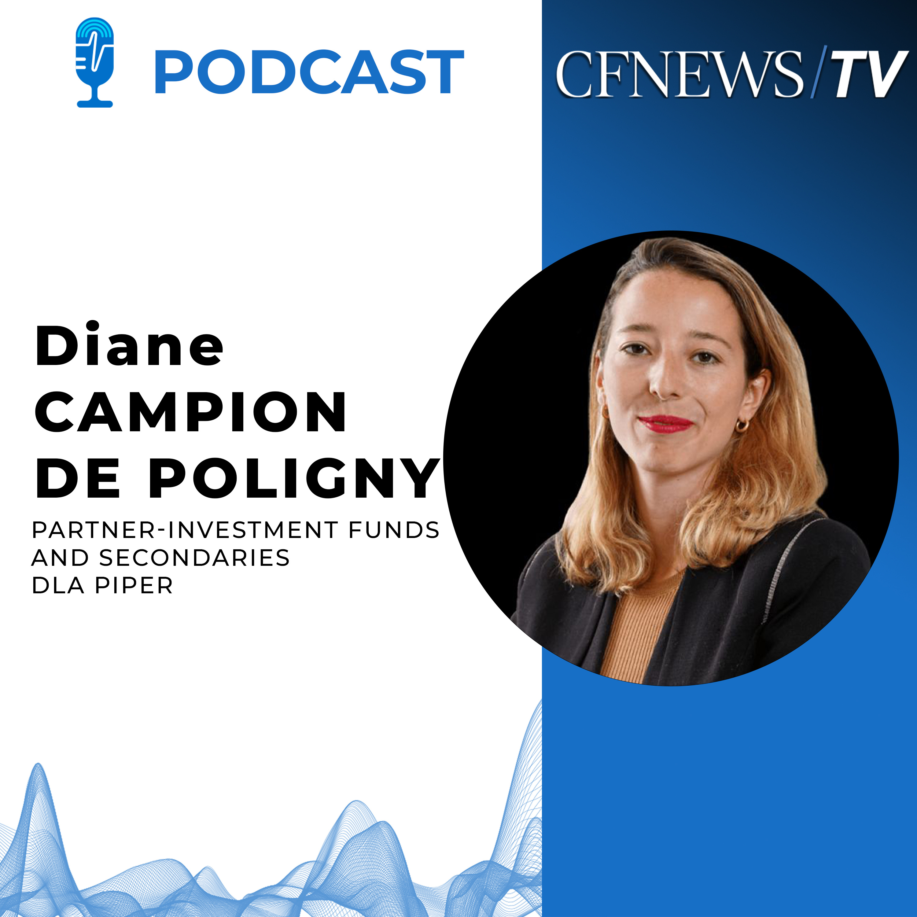 CFNEWS / IPEM Wealth Cannes 2026 - Diane Campion de Poligny DLA PIPER: "Les opérations sur le secondaire devraient encore bien animer le marché en 2026" episode artwork