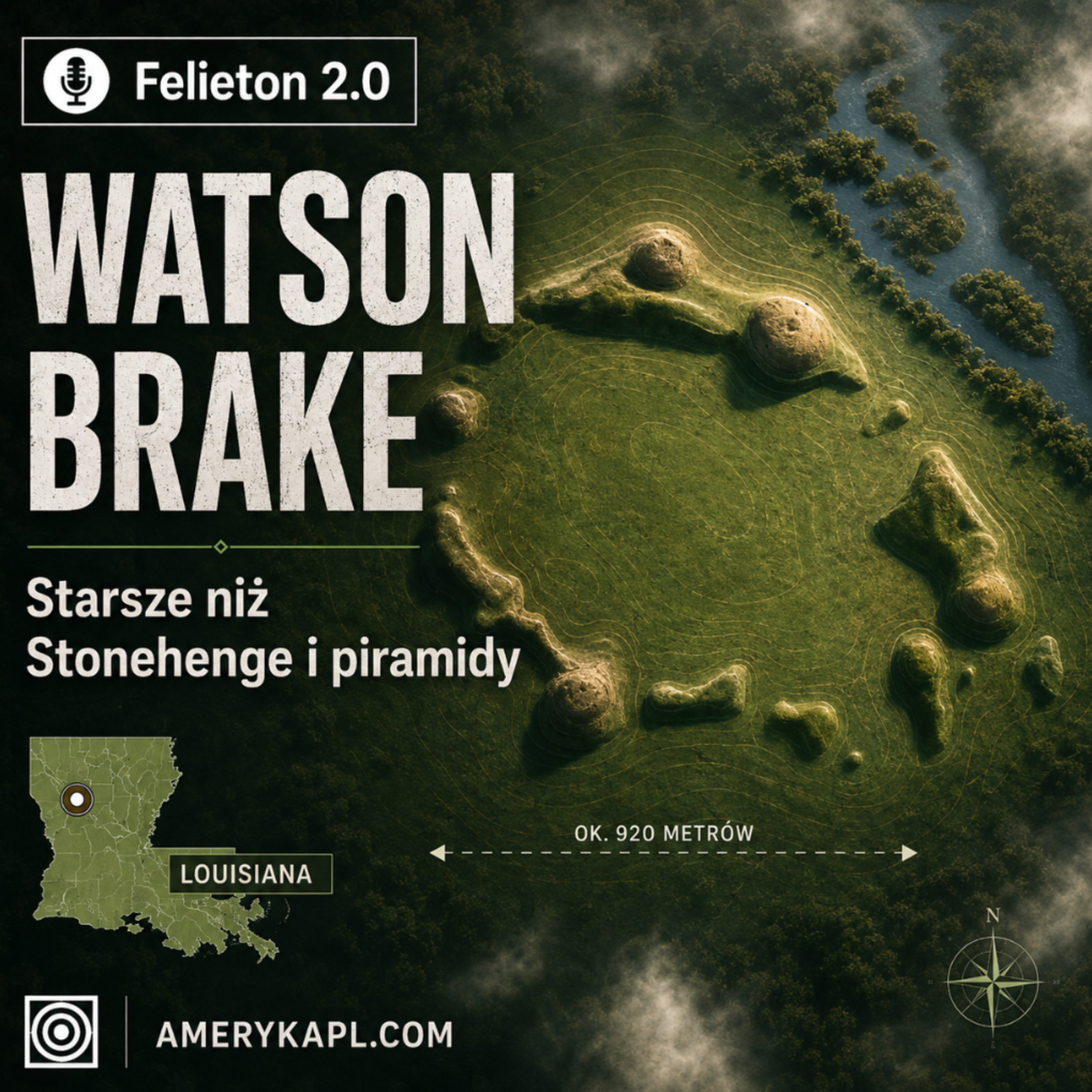 Felieton 2.0 - Watson Brake w Luizjanie, tajemnica starsza niż piramidy episode artwork
