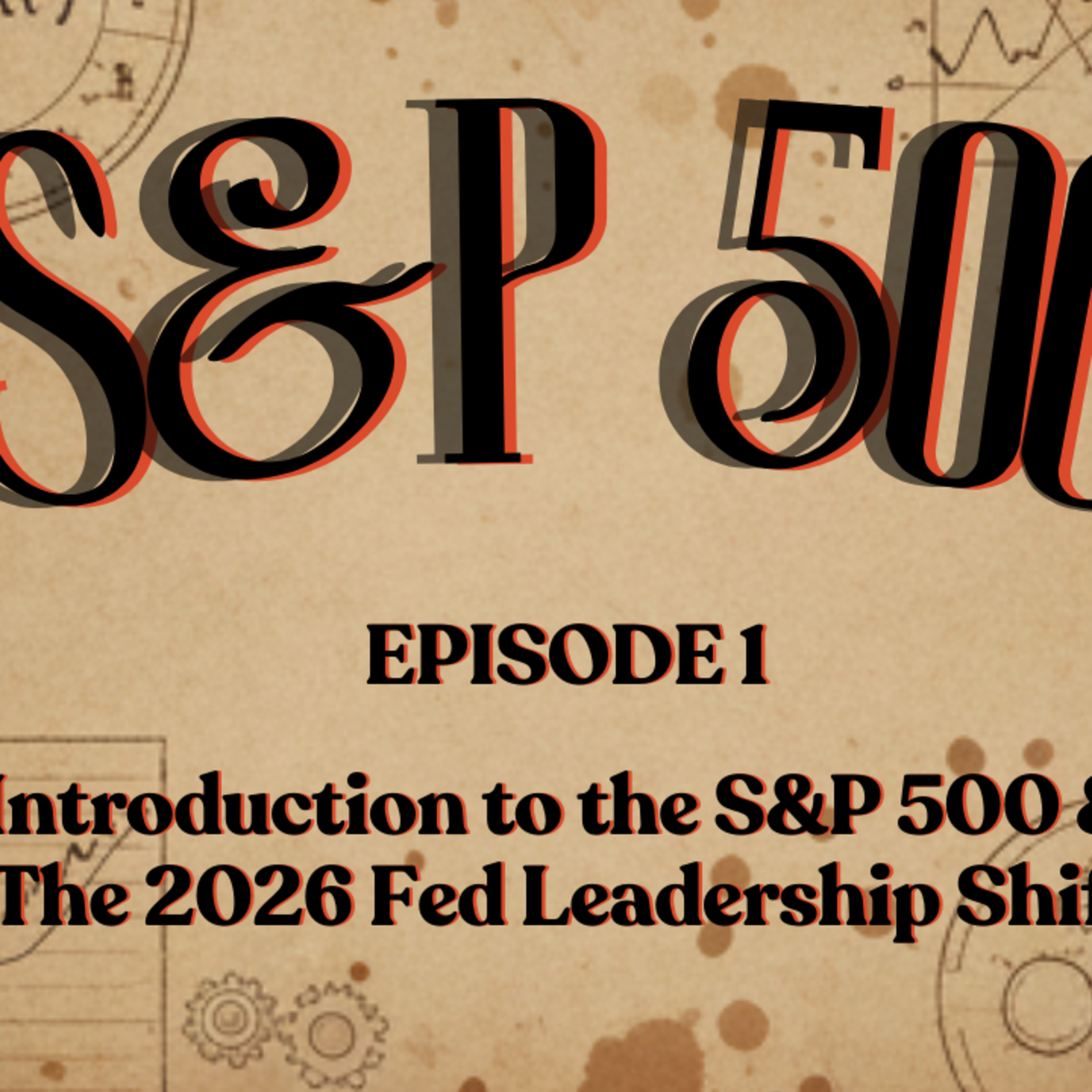 Introduction to the S&P500 and The 2026 Fed Leadership Shift episode artwork