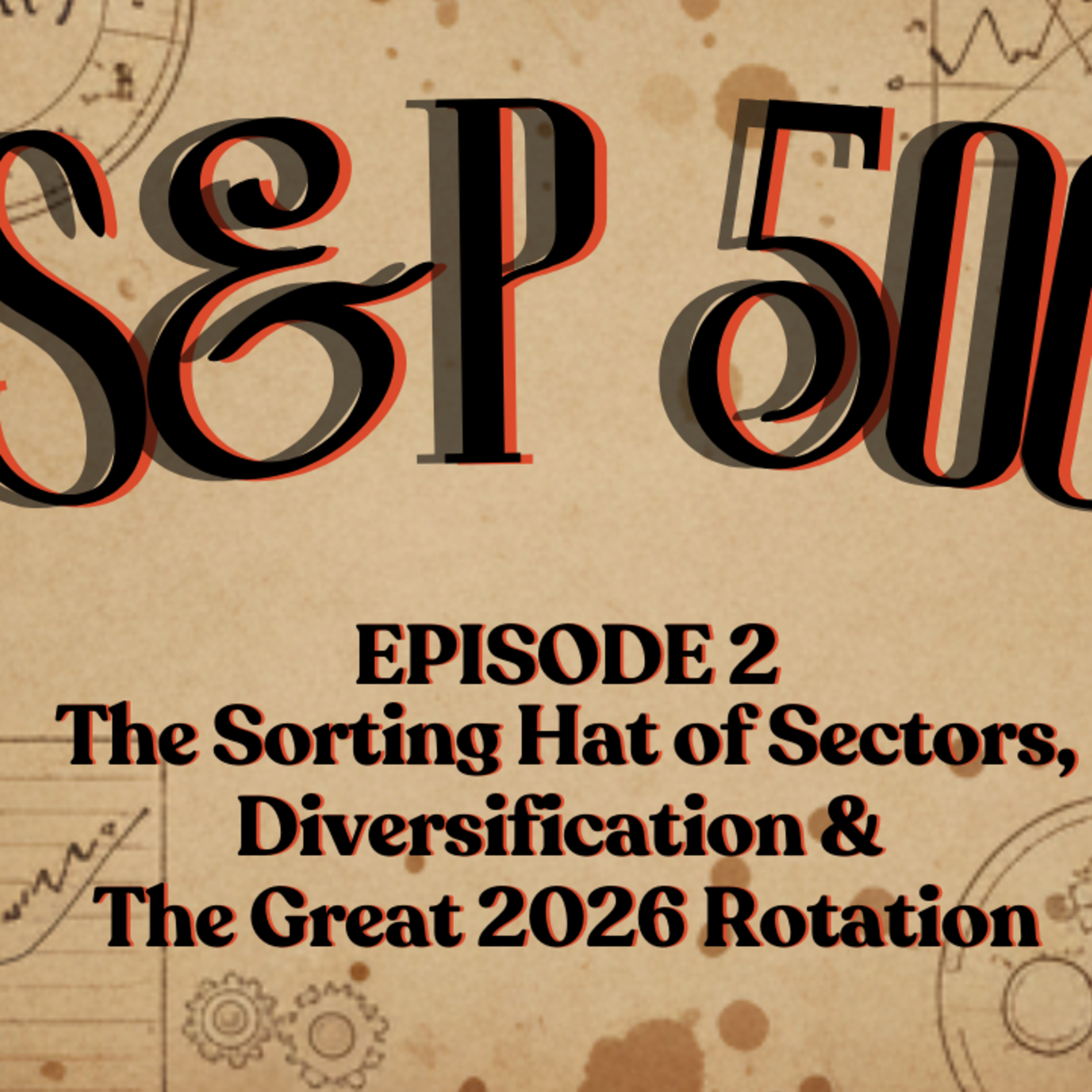 The Sorting Hat of Sectors, Diversification & The Great 2026 Rotation episode artwork