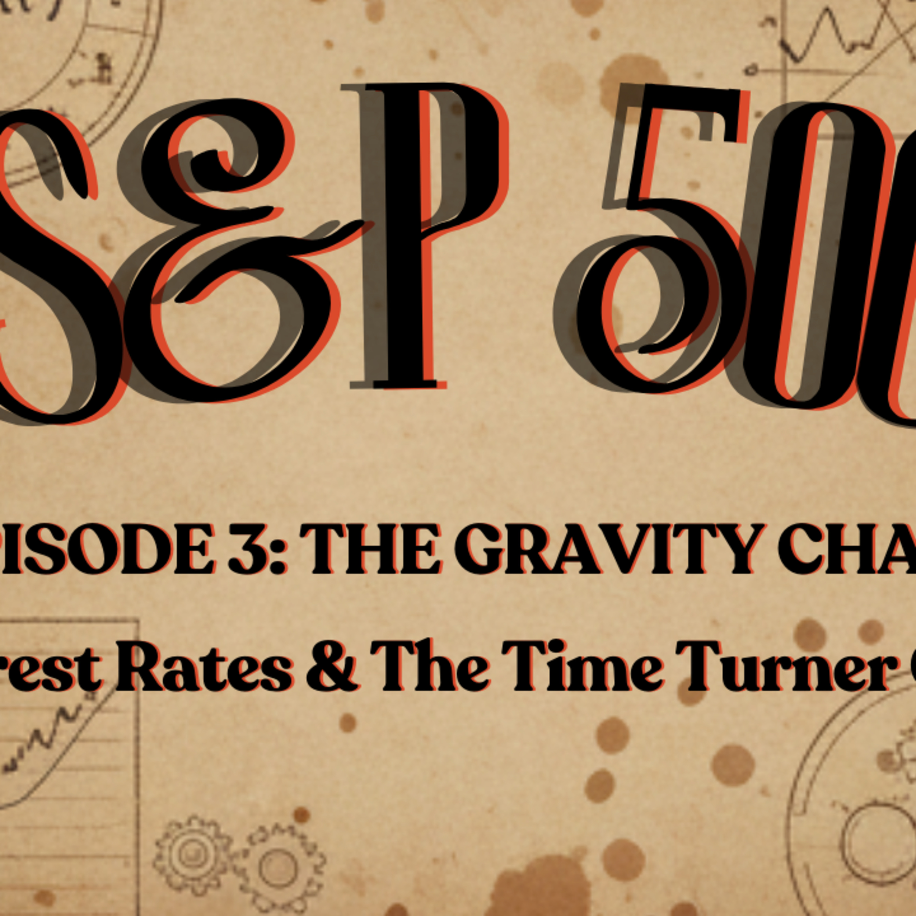 Episode 3: Gravity Charms: Interest Rates and the Time Turner Crash episode artwork