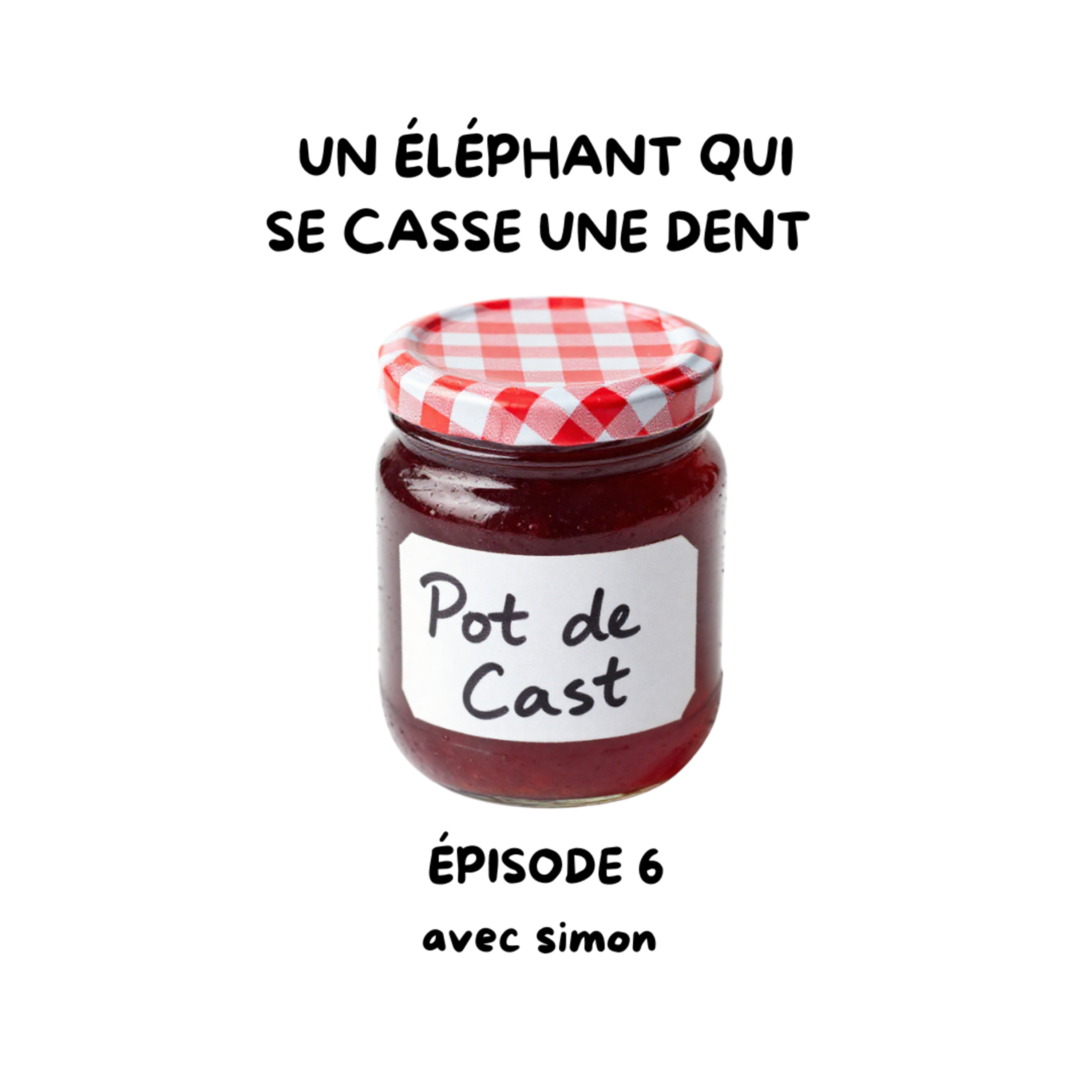 Pot de Cast - EP6 - Un éléphant qui se casse une dent episode artwork