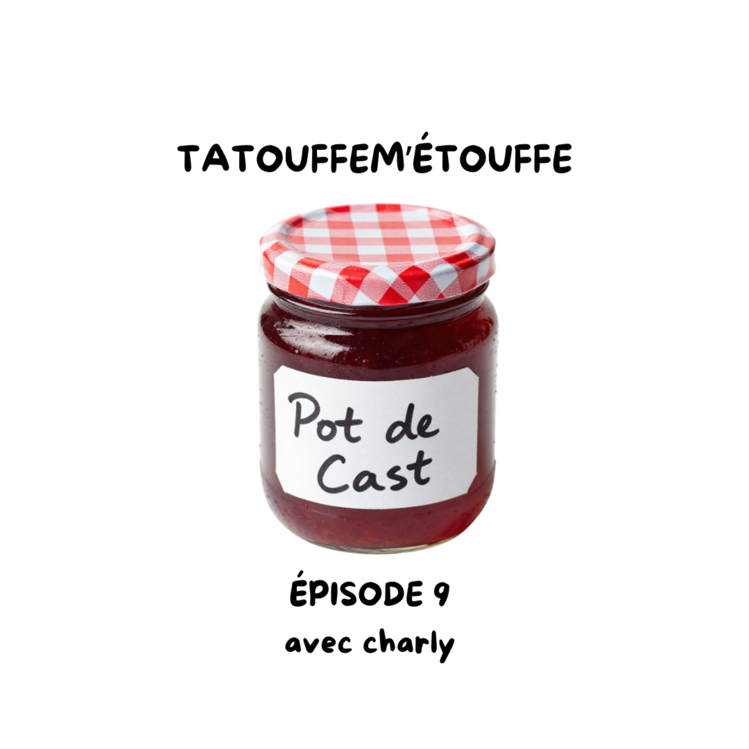 Pot de Cast - EP9 - Tatouffem'étouffe episode artwork