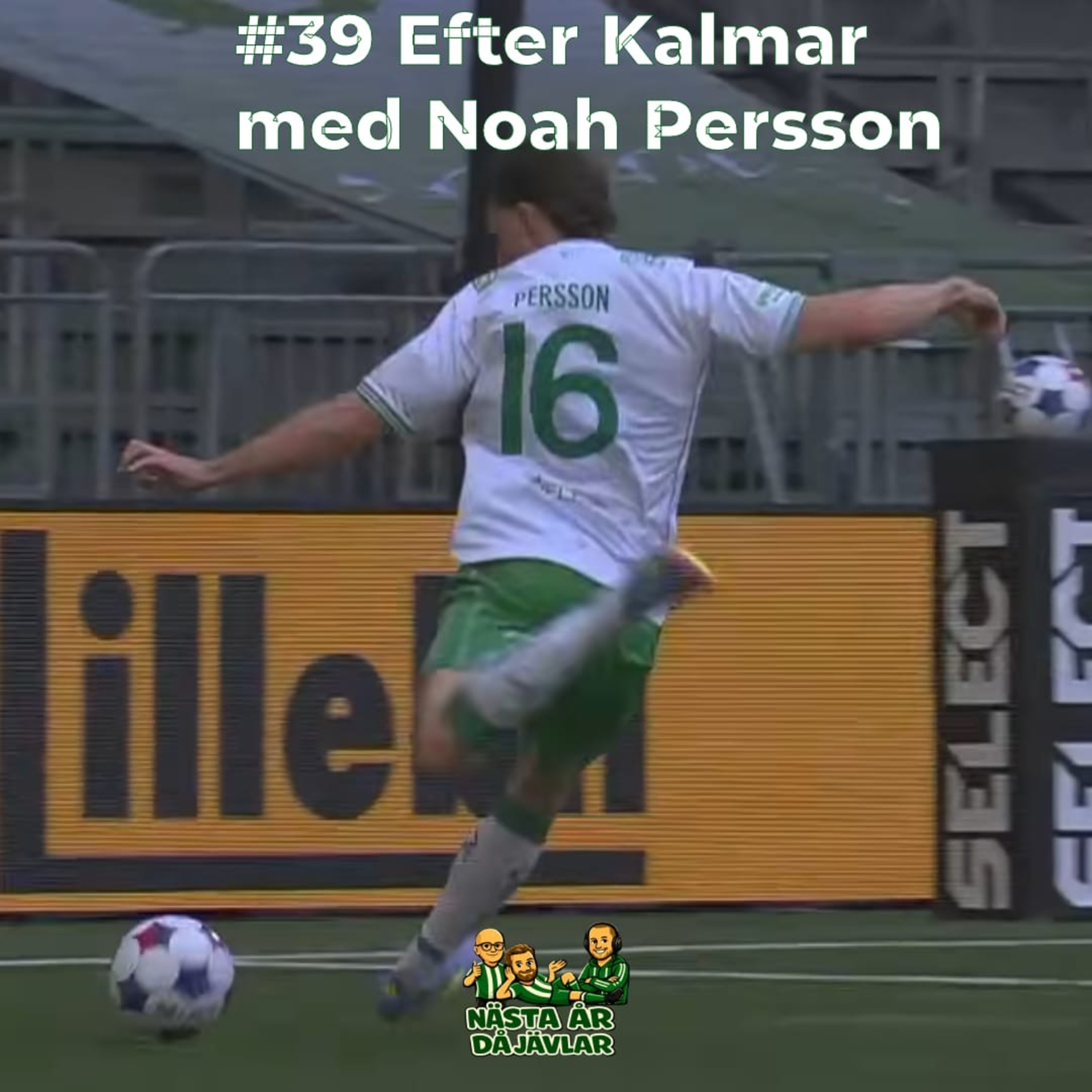#39 Efter Kalmar med Noah Persson