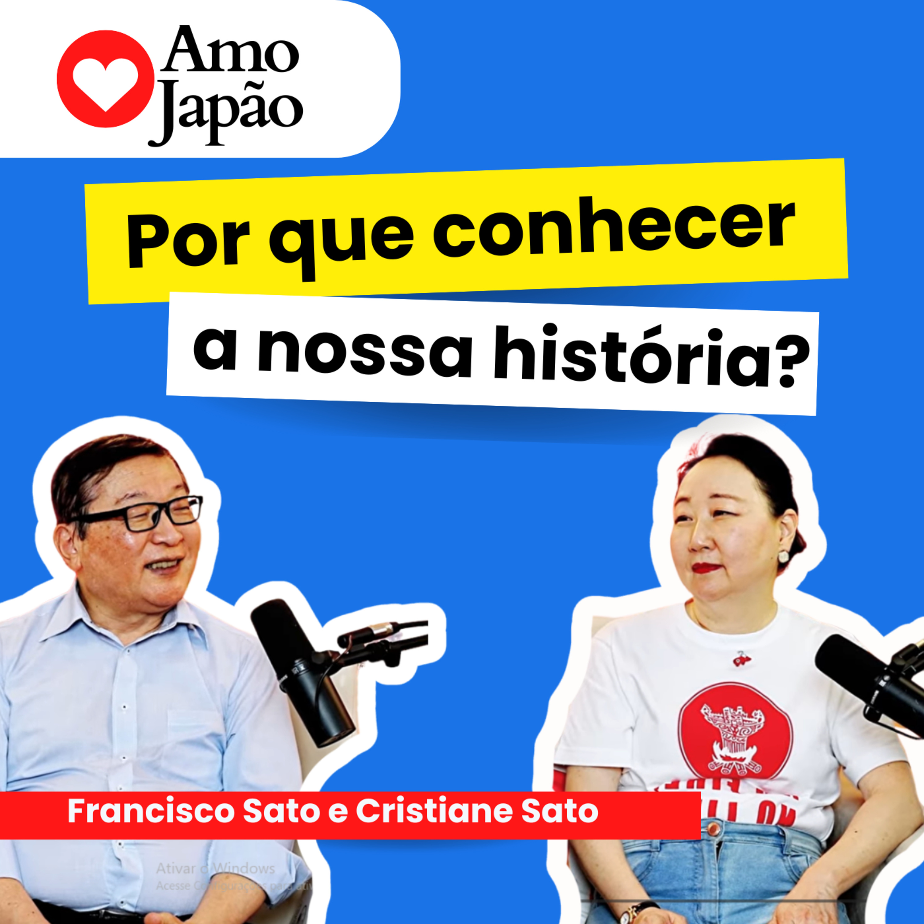 Por que conhecer a nossa História? Japão, kenjinkais e identidade, com Cristiane e Francisco Sato episode artwork