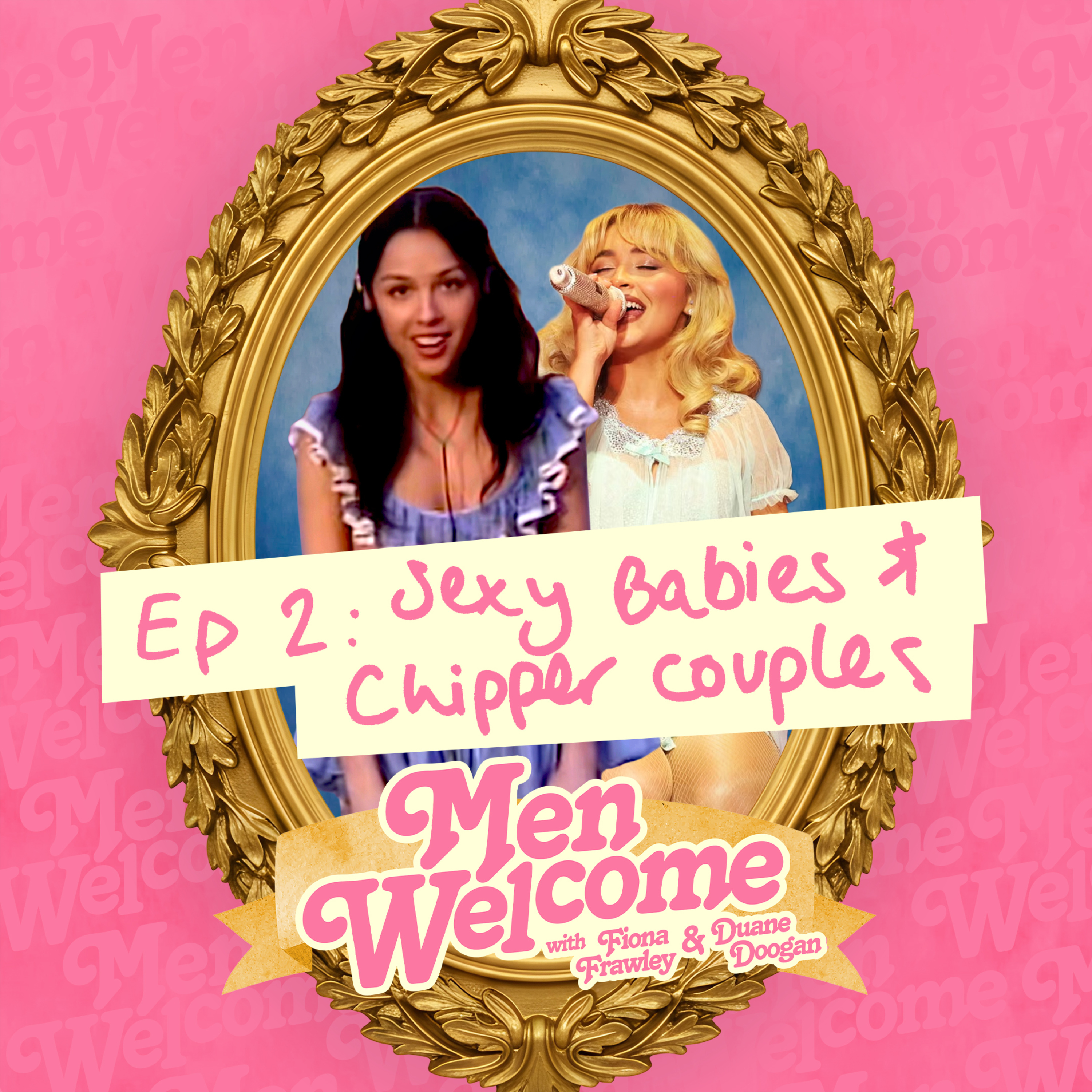 Sexy Babies & Chipper Couples - Men Welcome Podcast - Ep 2 episode artwork