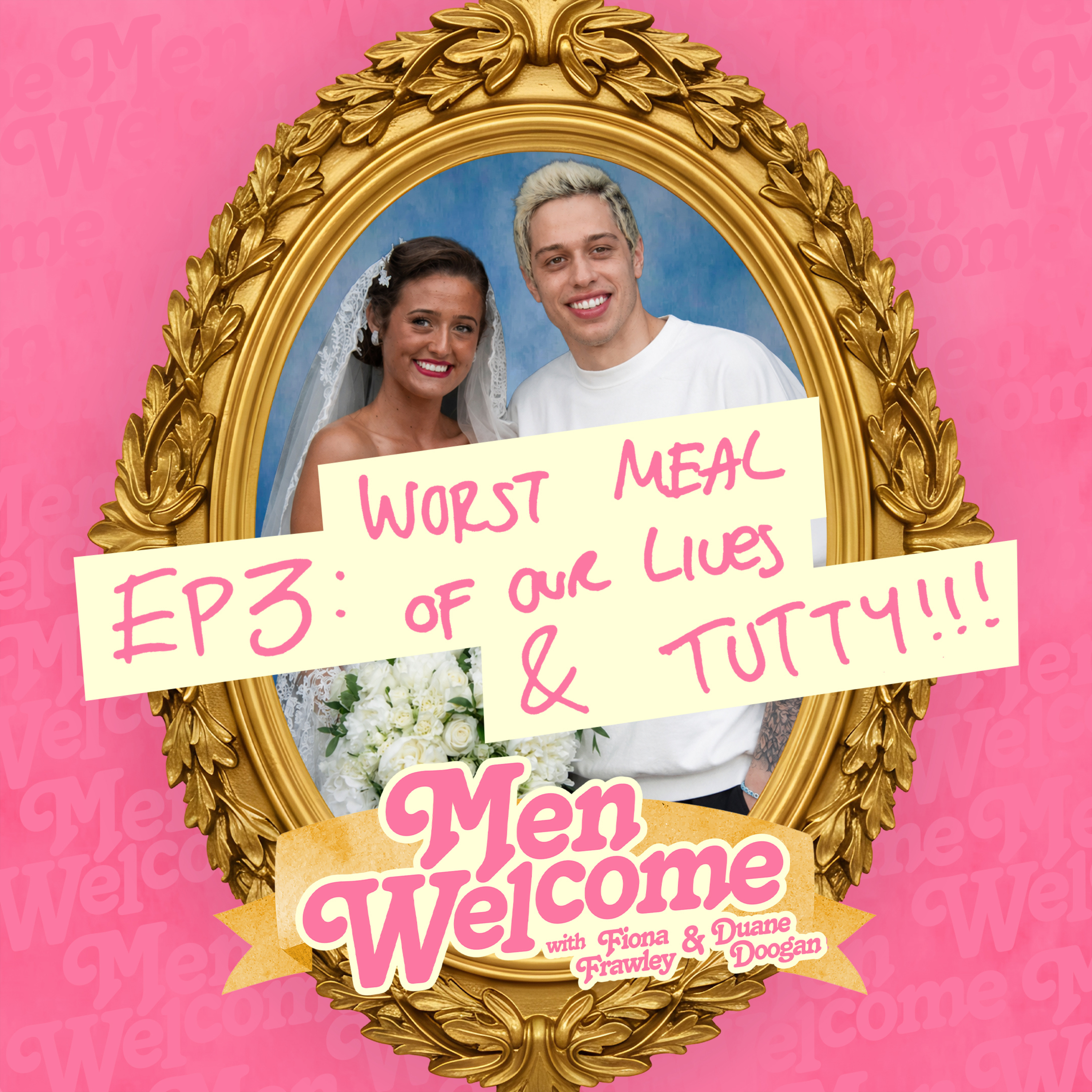 Worst Meal of Our Lives & TUTTY!!! - Men Welcome Podcast - Ep 3 episode artwork