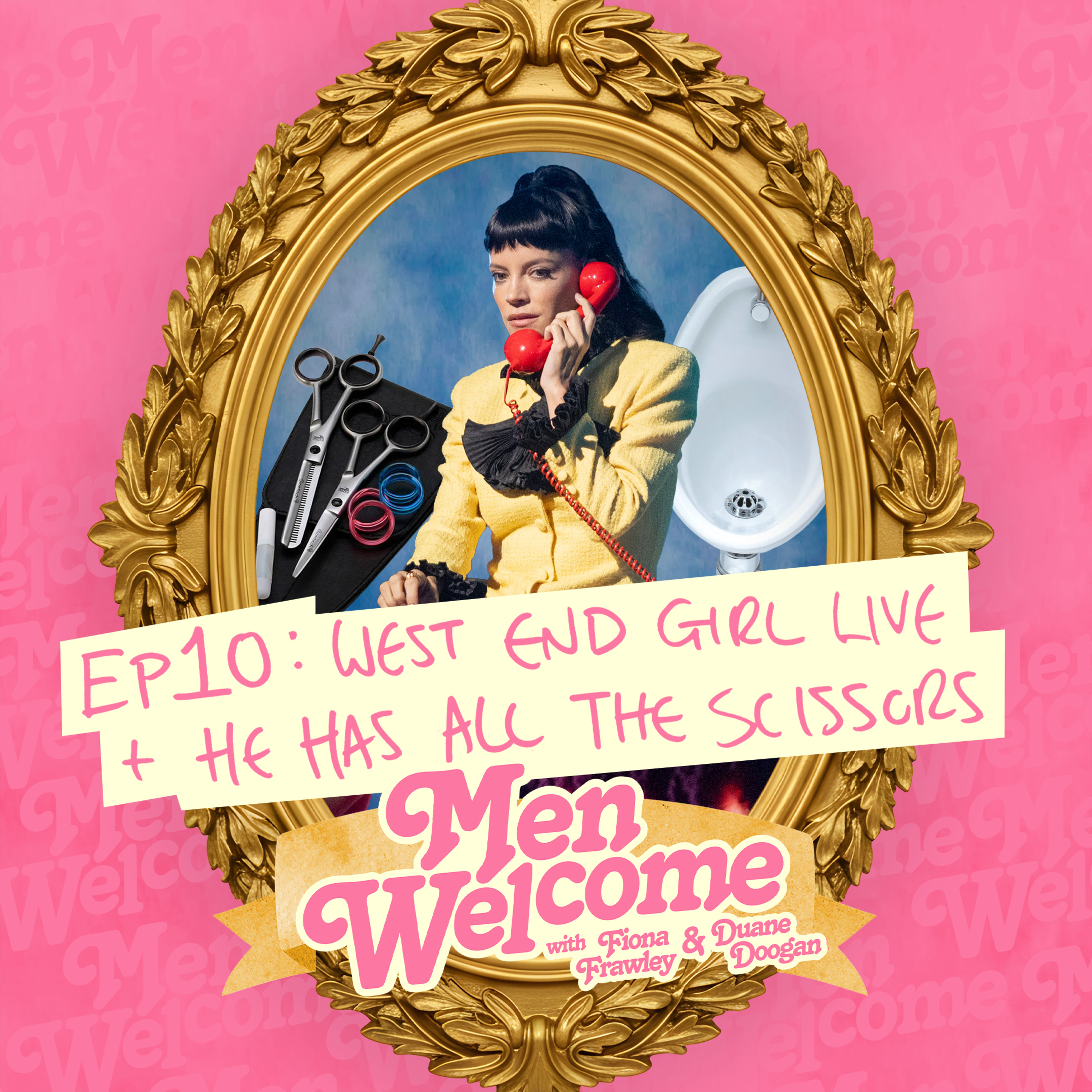 West End Girl Live & He Has All The Scissors - Men Welcome Podcast - Ep 10 episode artwork