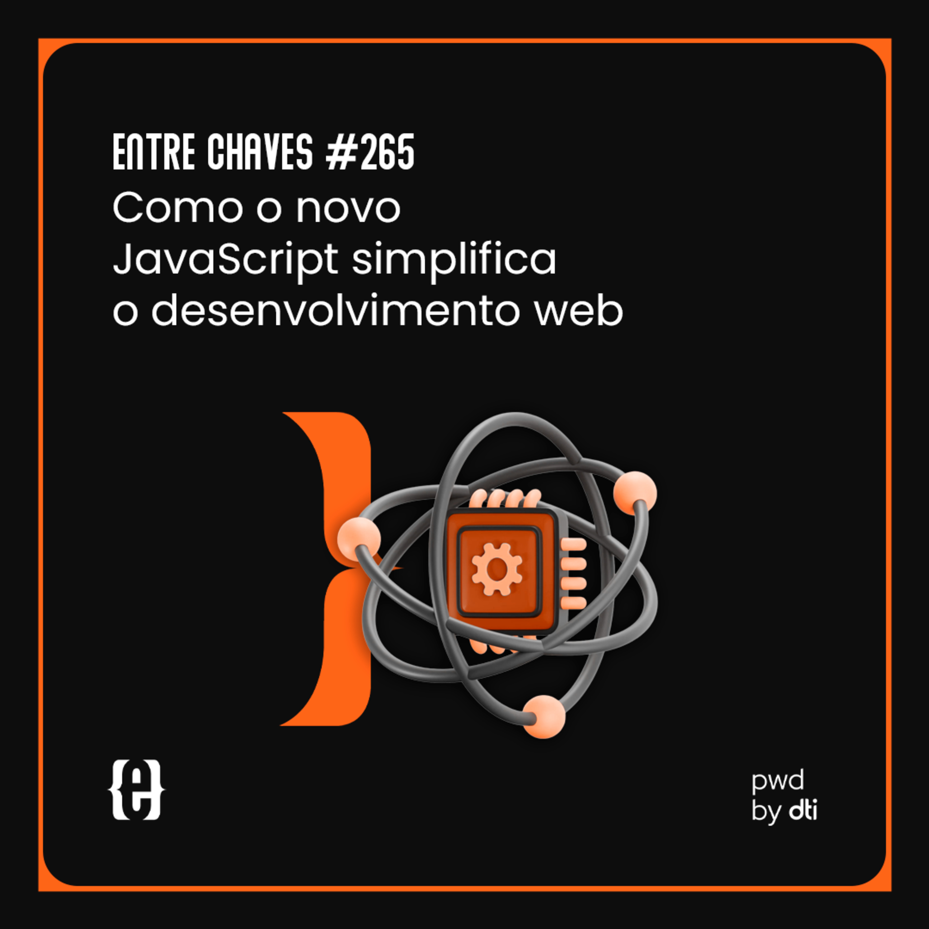 #265 Como o novo JavaScript simplifica o desenvolvimento web episode artwork