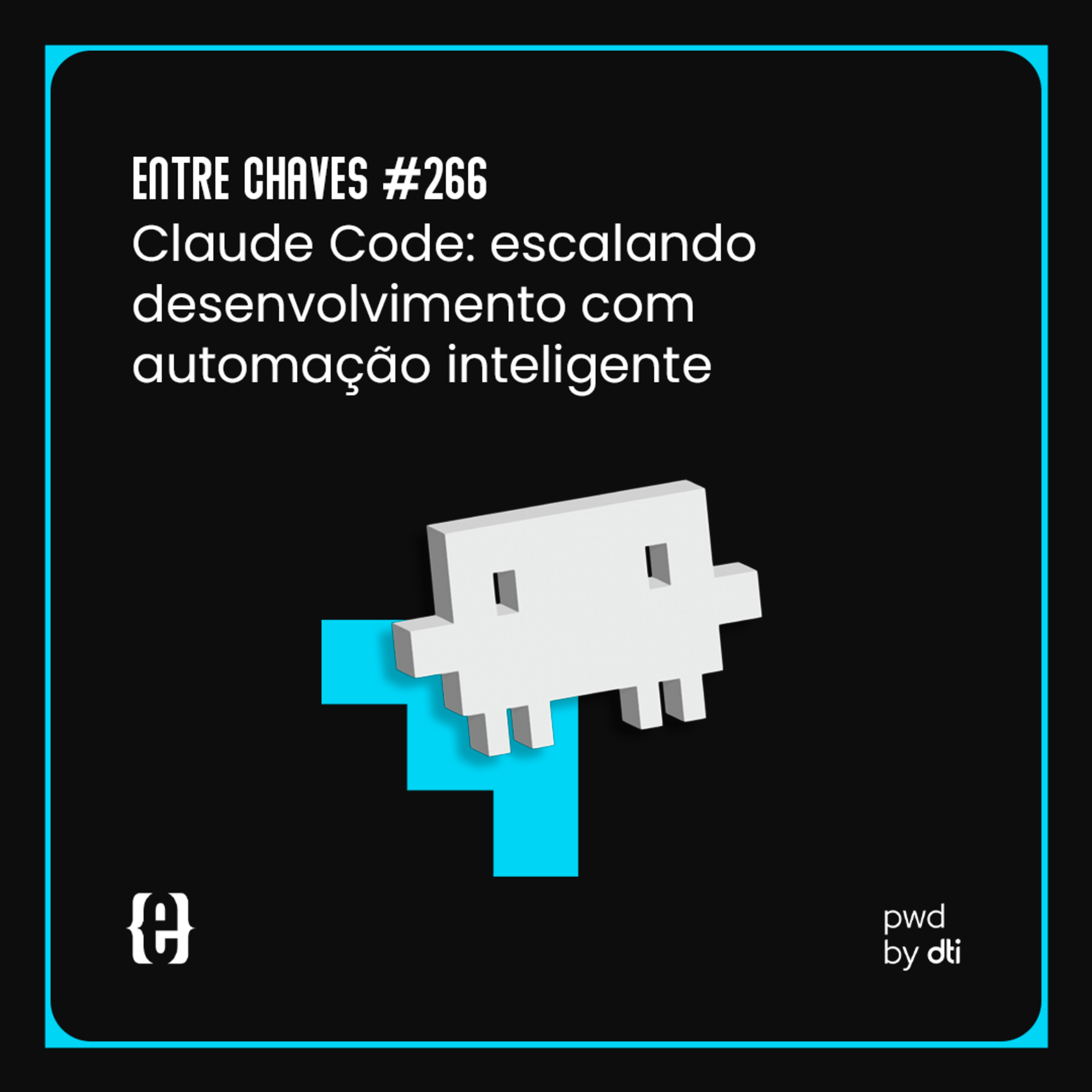 #266 Claude Code: escalando desenvolvimento com automação inteligente episode artwork