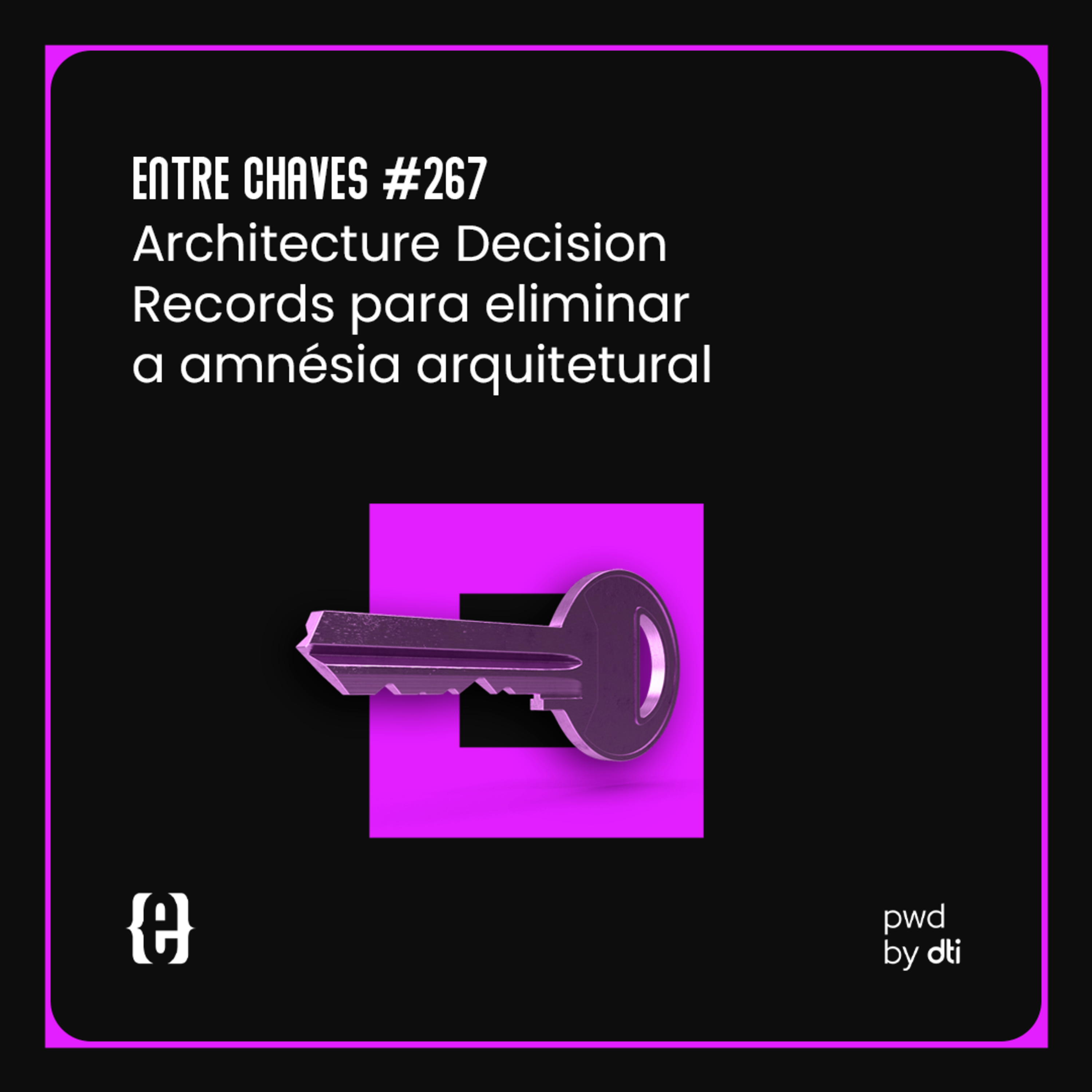 #267 Architecture Decision Records para eliminar a amnésia arquitetural episode artwork