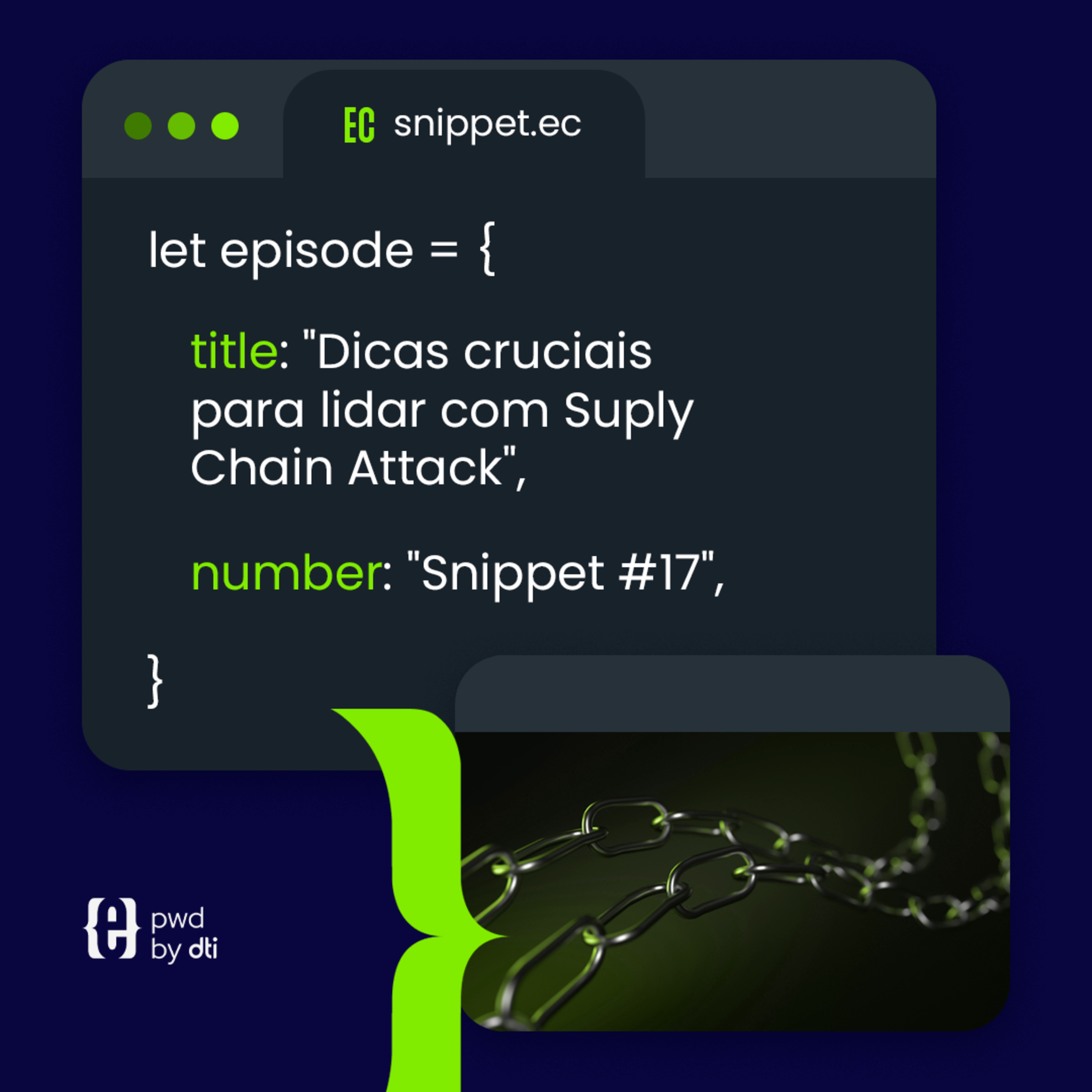 Snippet #17 Dicas cruciais para lidar com Suply Chain Attack episode artwork