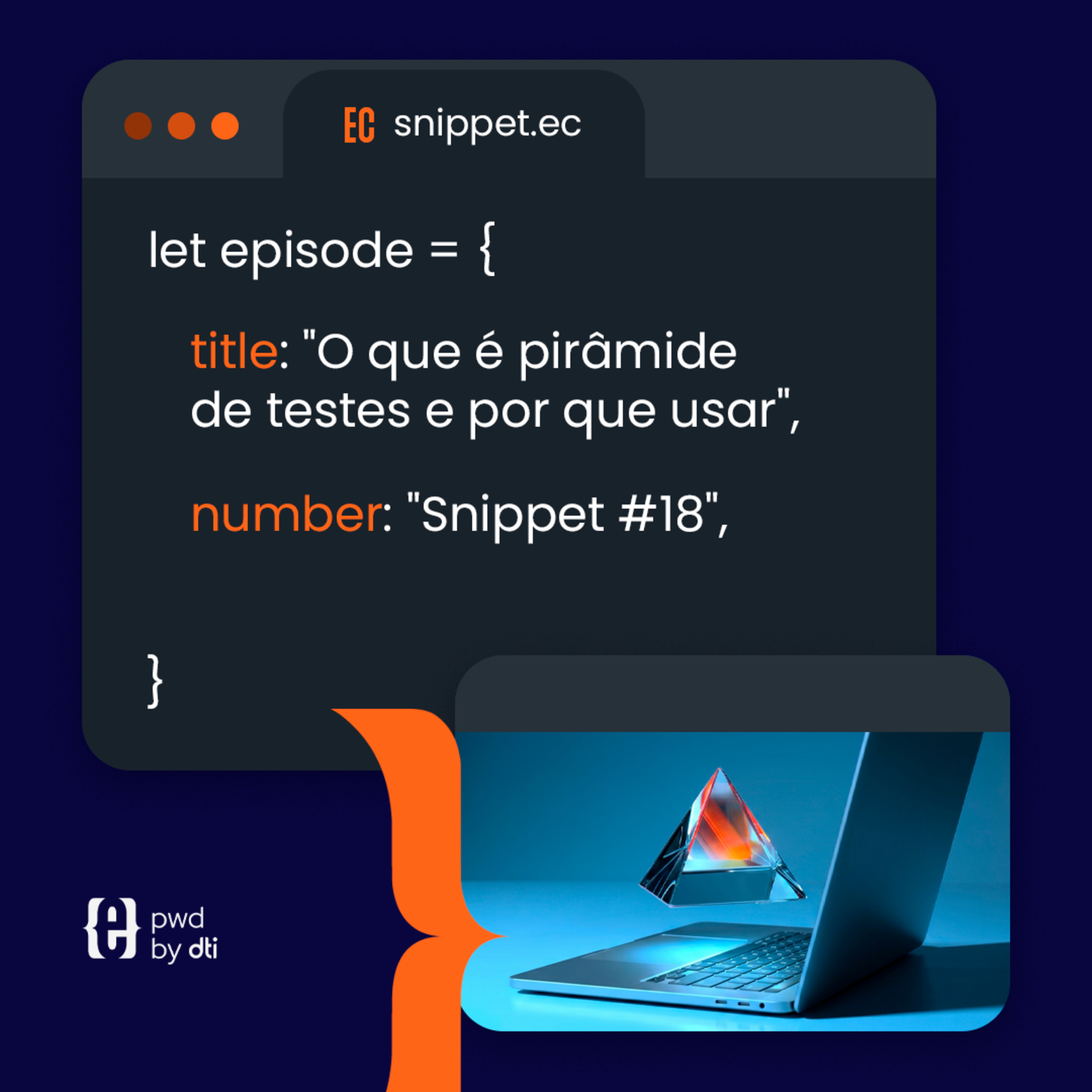 Snippet #18 O que é pirâmide de testes e por que usar episode artwork