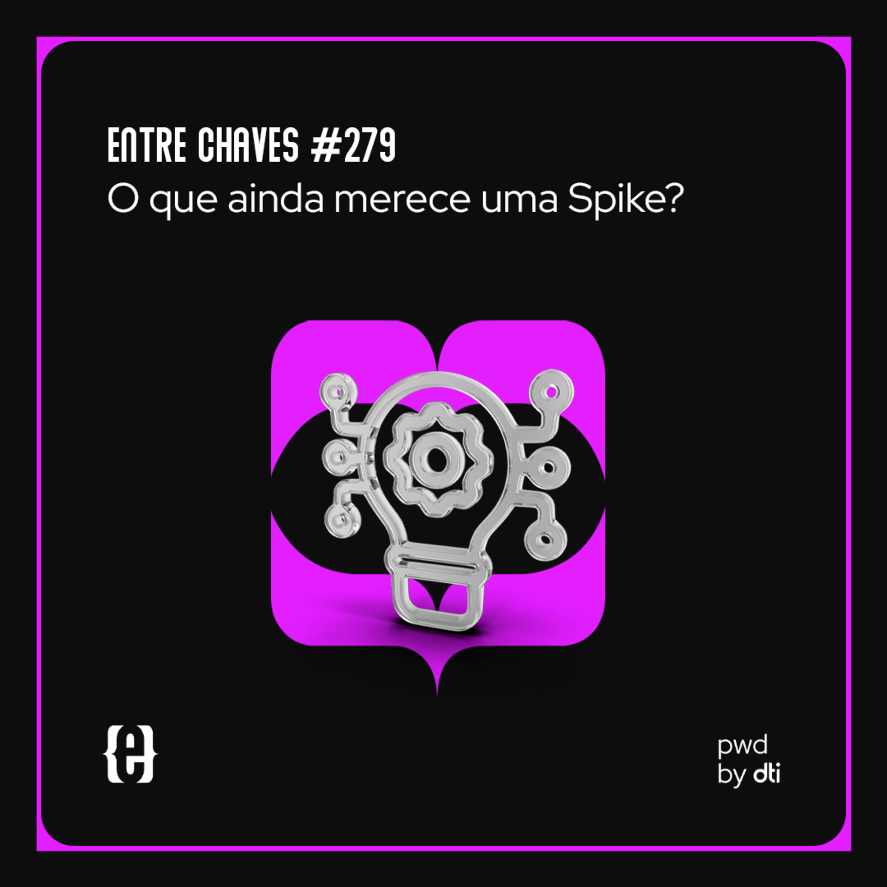#279 O que ainda merece uma Spike? episode artwork