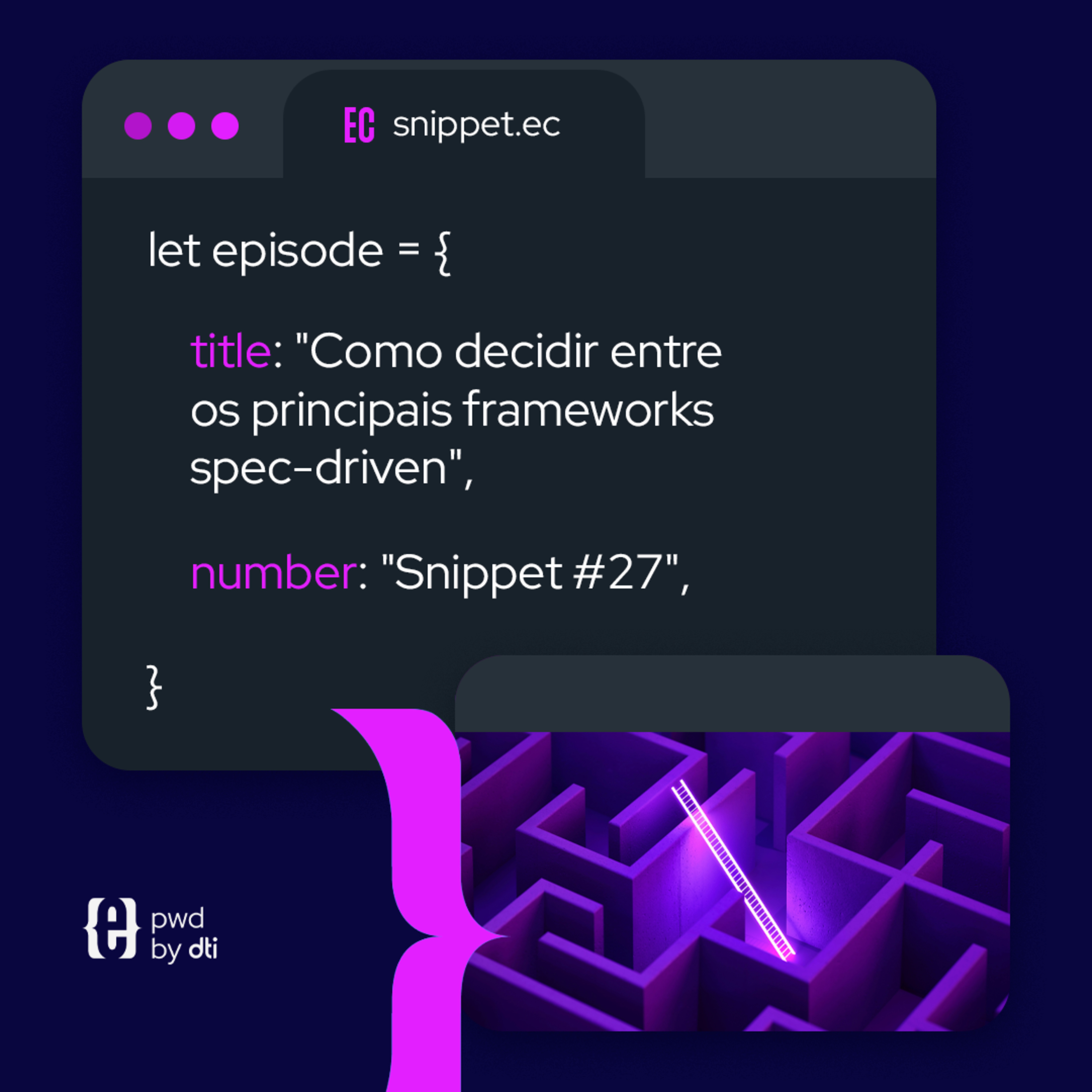 Snippet #27 Como decidir entre os principais frameworks spec-driven episode artwork
