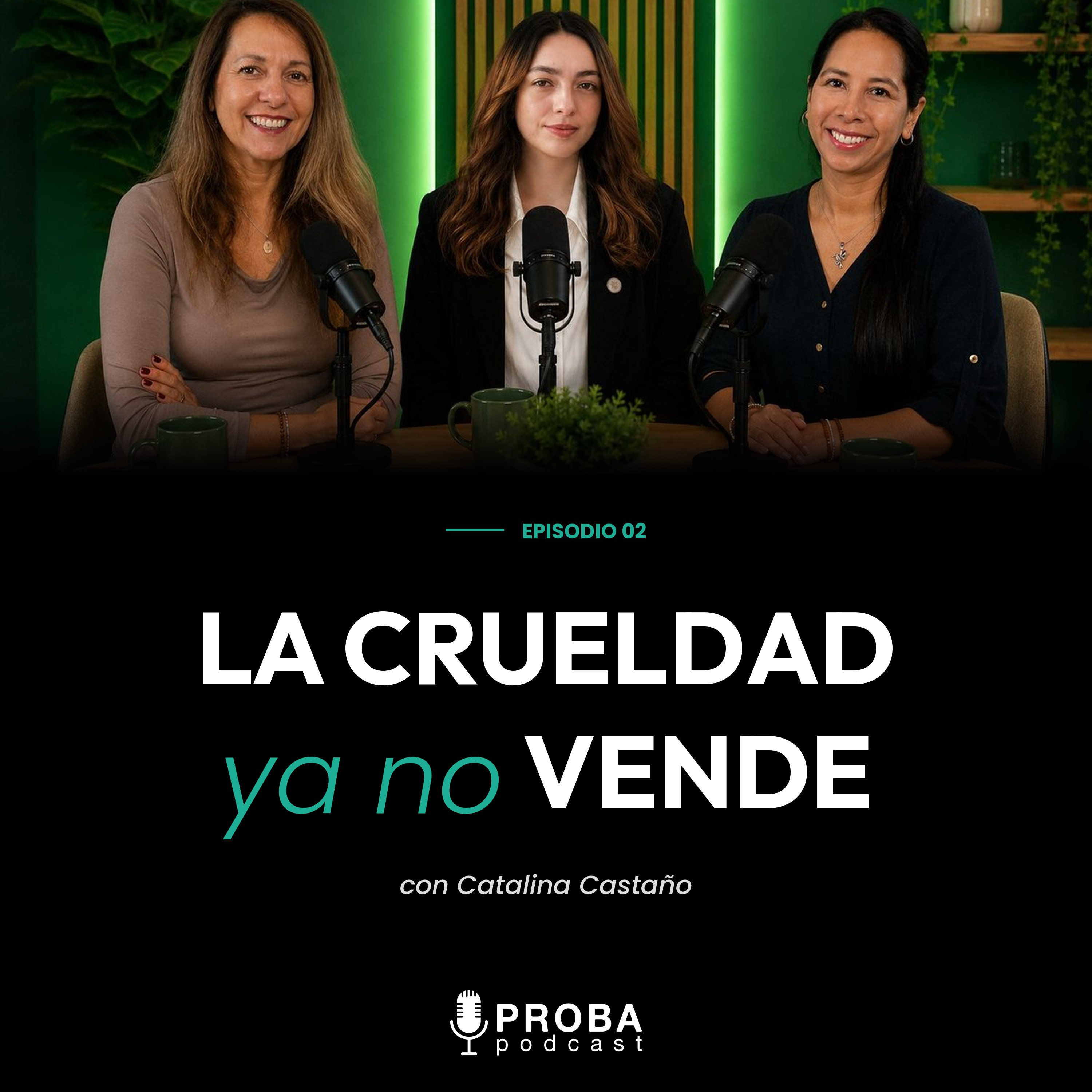 Ep. 02 — La crueldad ya no vende | con Catalina Castaño episode artwork