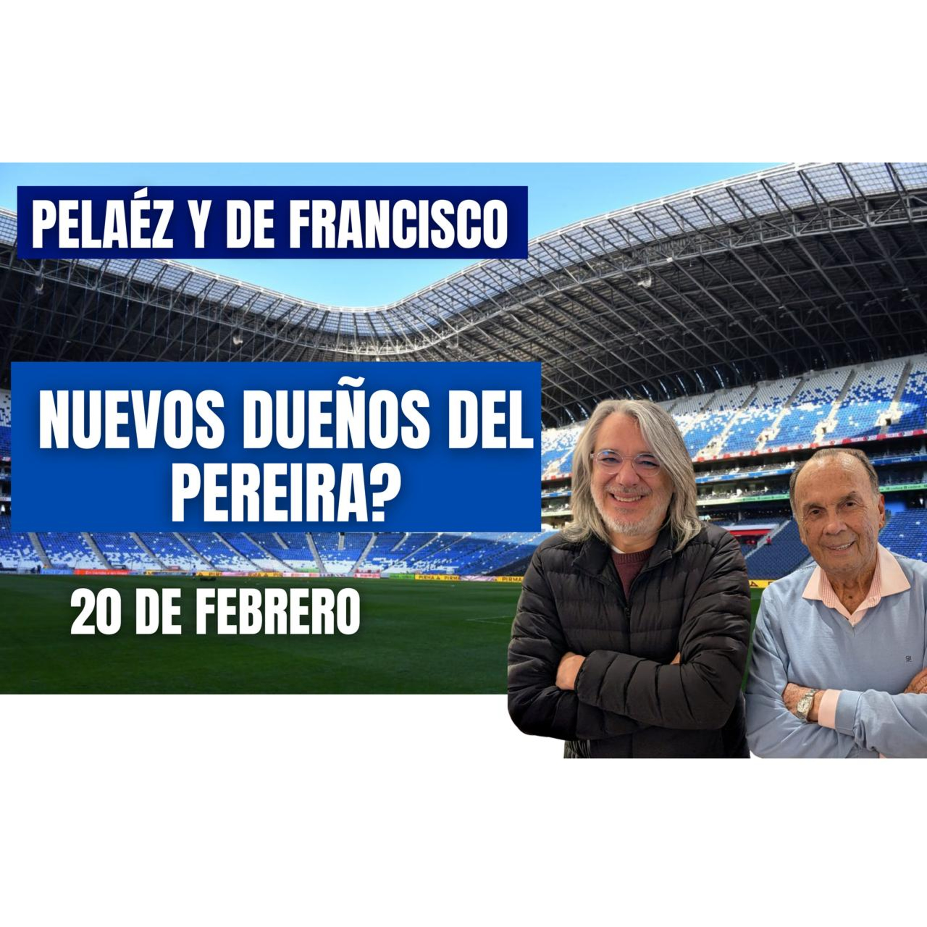 🔴 PELÁEZ Y DE FRANCISCO 20 DE FEBRERO ¿Nuevos Dueños en el Pereira? episode artwork