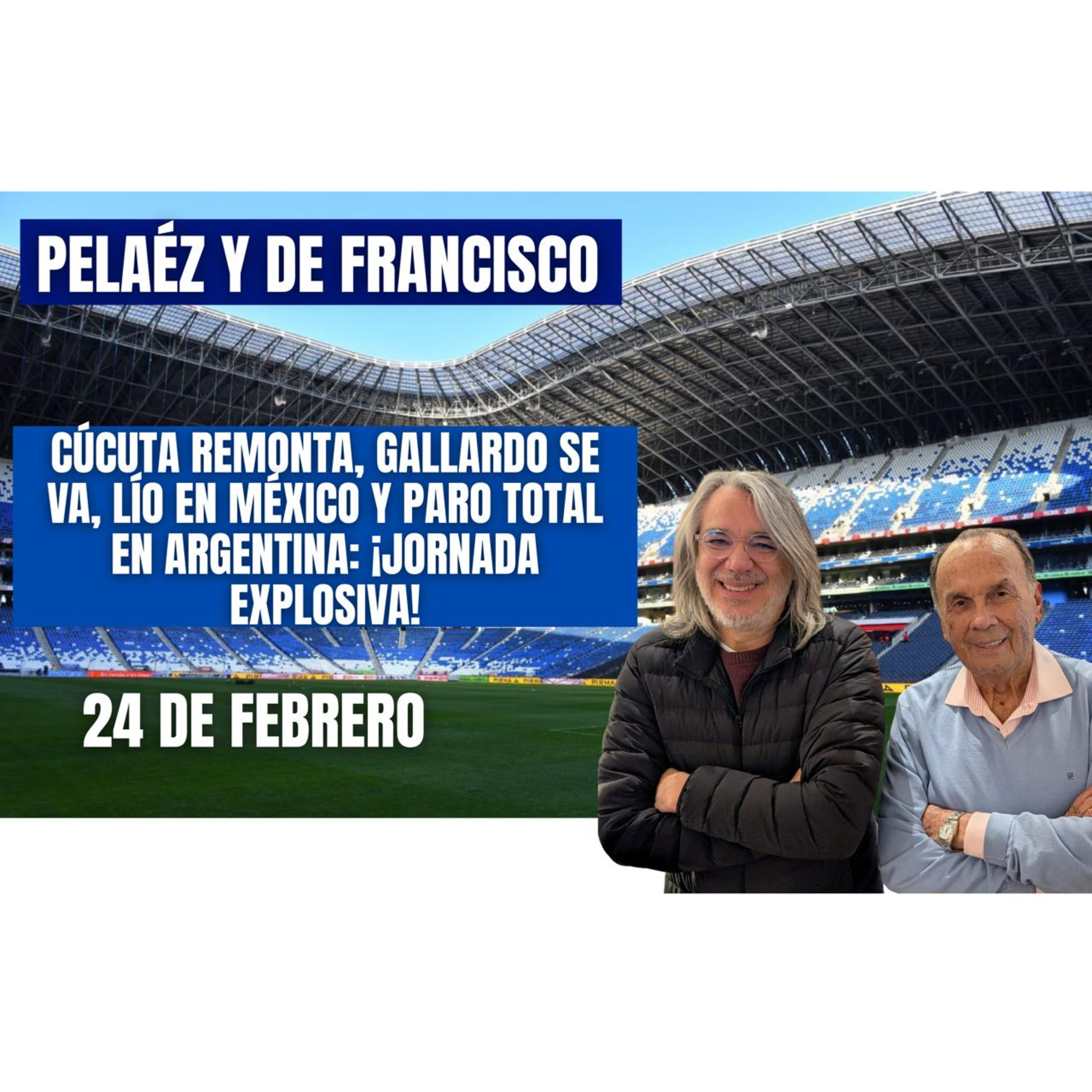 🔴EN VIDEO🔴 PELÁEZ Y DE FRANCISCO 24 DE FEBRERO /CÚCUTA REMONTA, GALLARDO SE VA! episode artwork