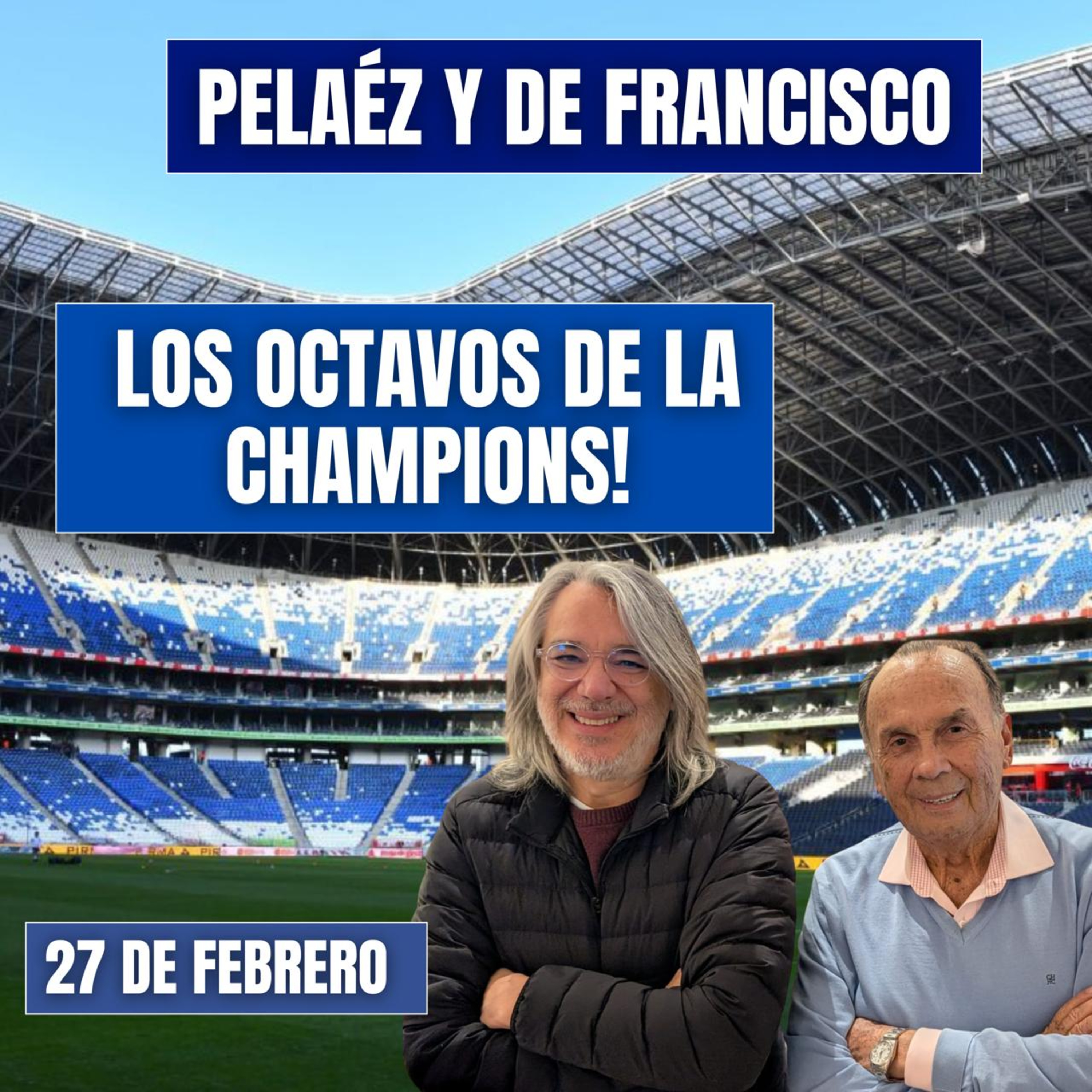PELÁEZ Y DE FRANCISCO 27 DE FEBRERO/ LOS OCTAVOS DE FINAL DE LA CHAMPIONS episode artwork