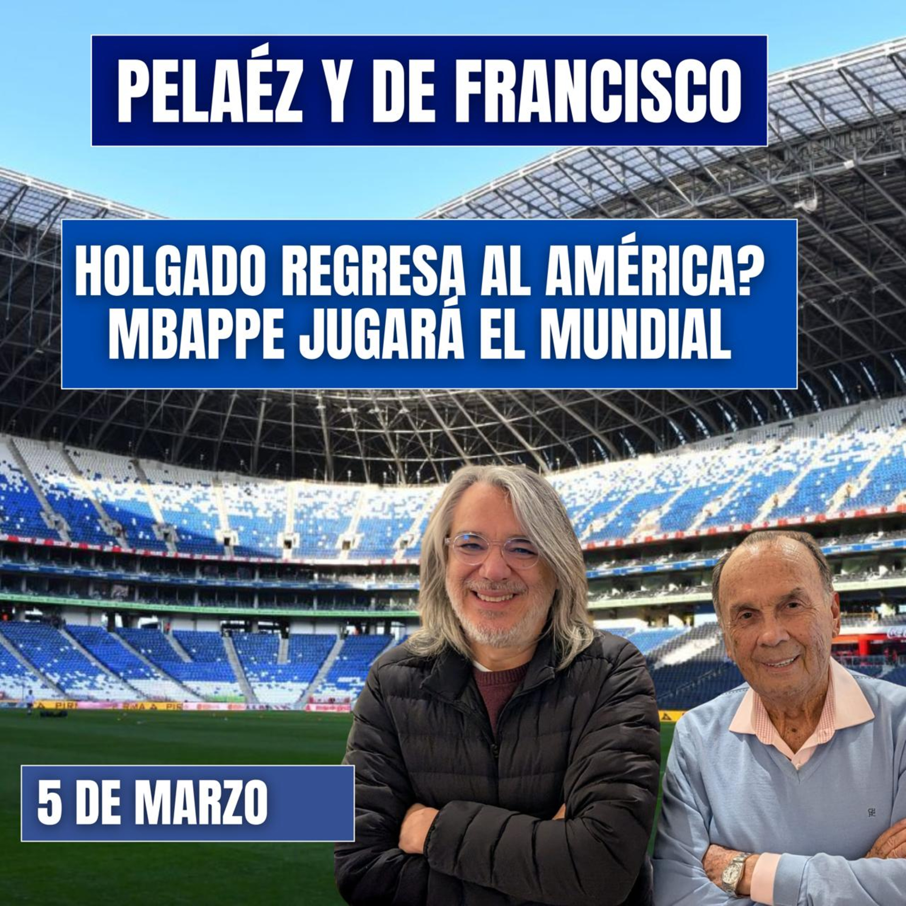 PELÁEZ Y DE FRANCISCO 5 DE MARZO LIBERTADORES, AMÉRICA MBAPPÉ SE PERDERÁ EL MUNDIAL? episode artwork