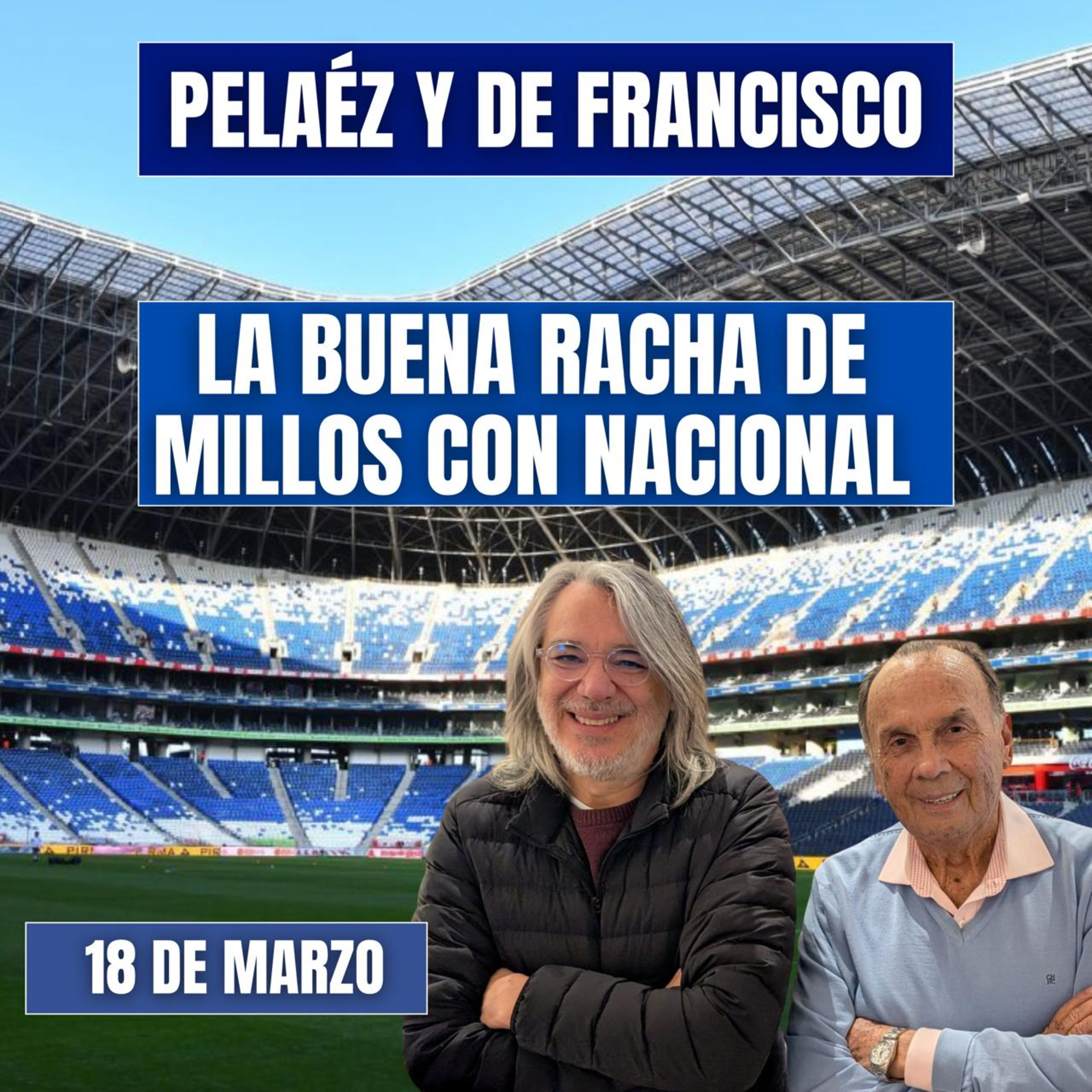 PELÁEZ Y DE FRANCISCO HOY 18 DE MARZO MILLONARIOS EN RACHA CONTRA NACIONAL episode artwork
