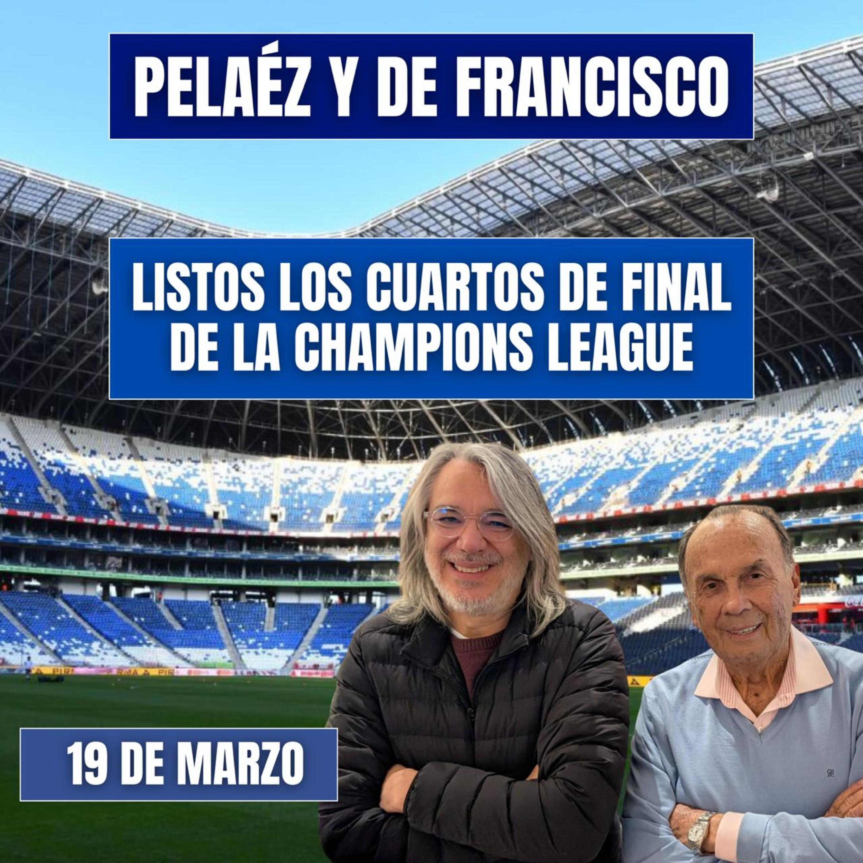 PELÁEZ Y DE FRANCISCO HOY 19 DE MARZO🔴 LISTOS LOS CUARTOS DE FINAL DE CHAMPIONS LEAGUE episode artwork