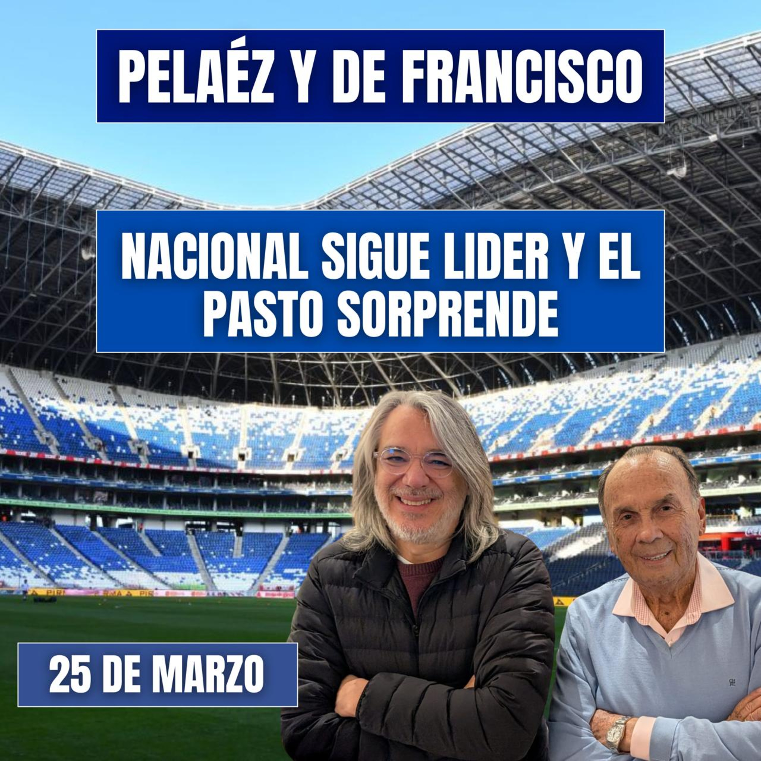 PELÁEZ Y DE FRANCISCO HOY 25 DE MARZO NACIONAL SIGUE LIDER Y EL PASTO SORPRENDE episode artwork