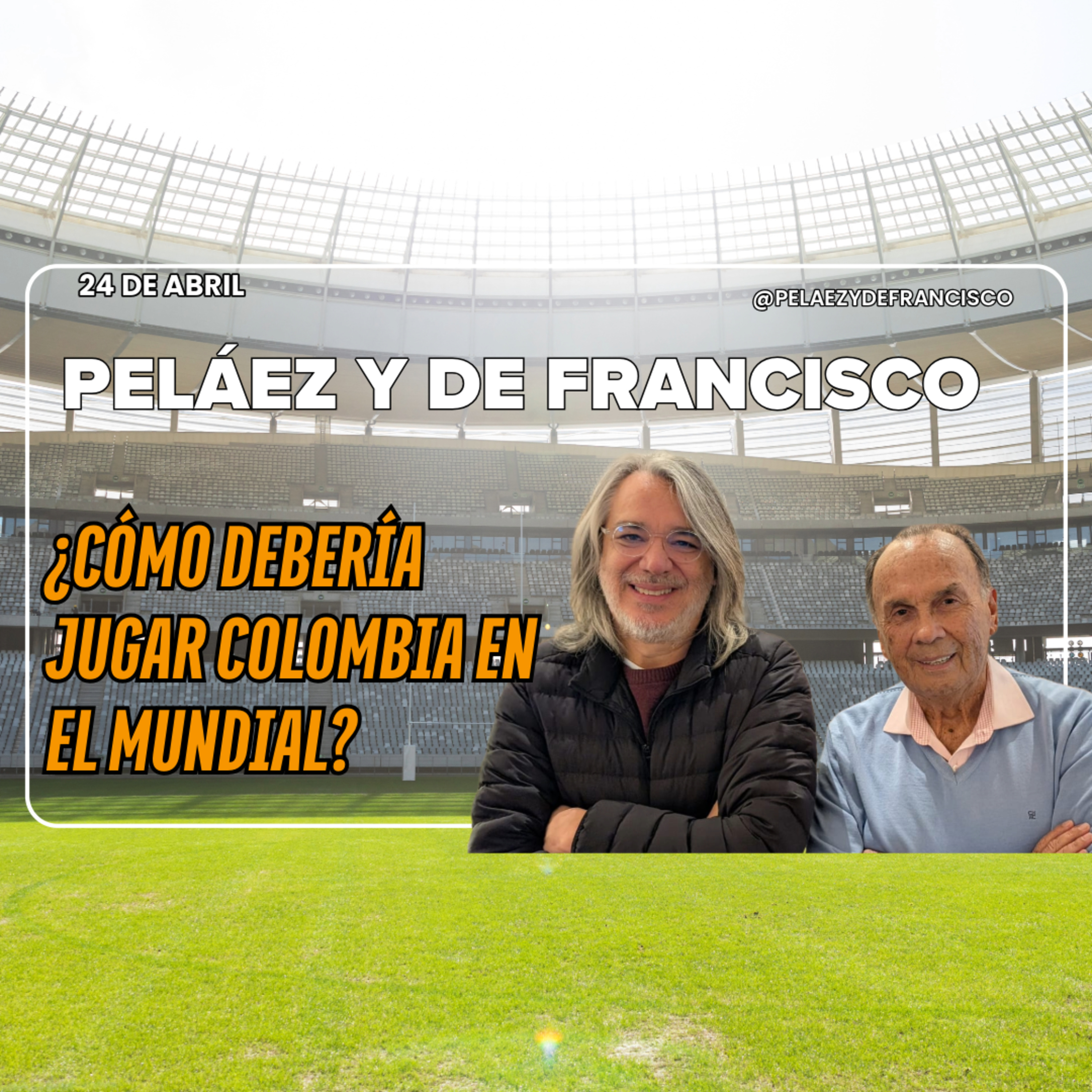 PELÁEZ Y DE FRANCISCO HOY 24 DE ABRIL🔴¿CÓMO DEBERÍA JUGAR COLOMBIA? episode artwork