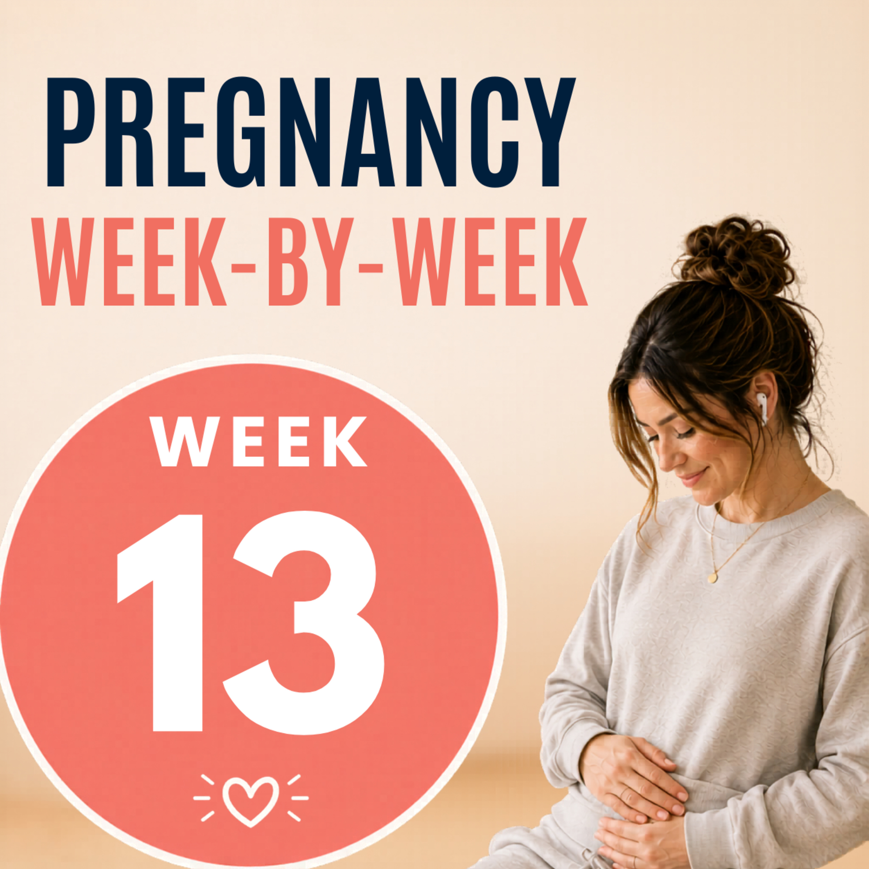 Pregnancy Week 13: Second Trimester Symptoms, Baby Growth & Emotional Support