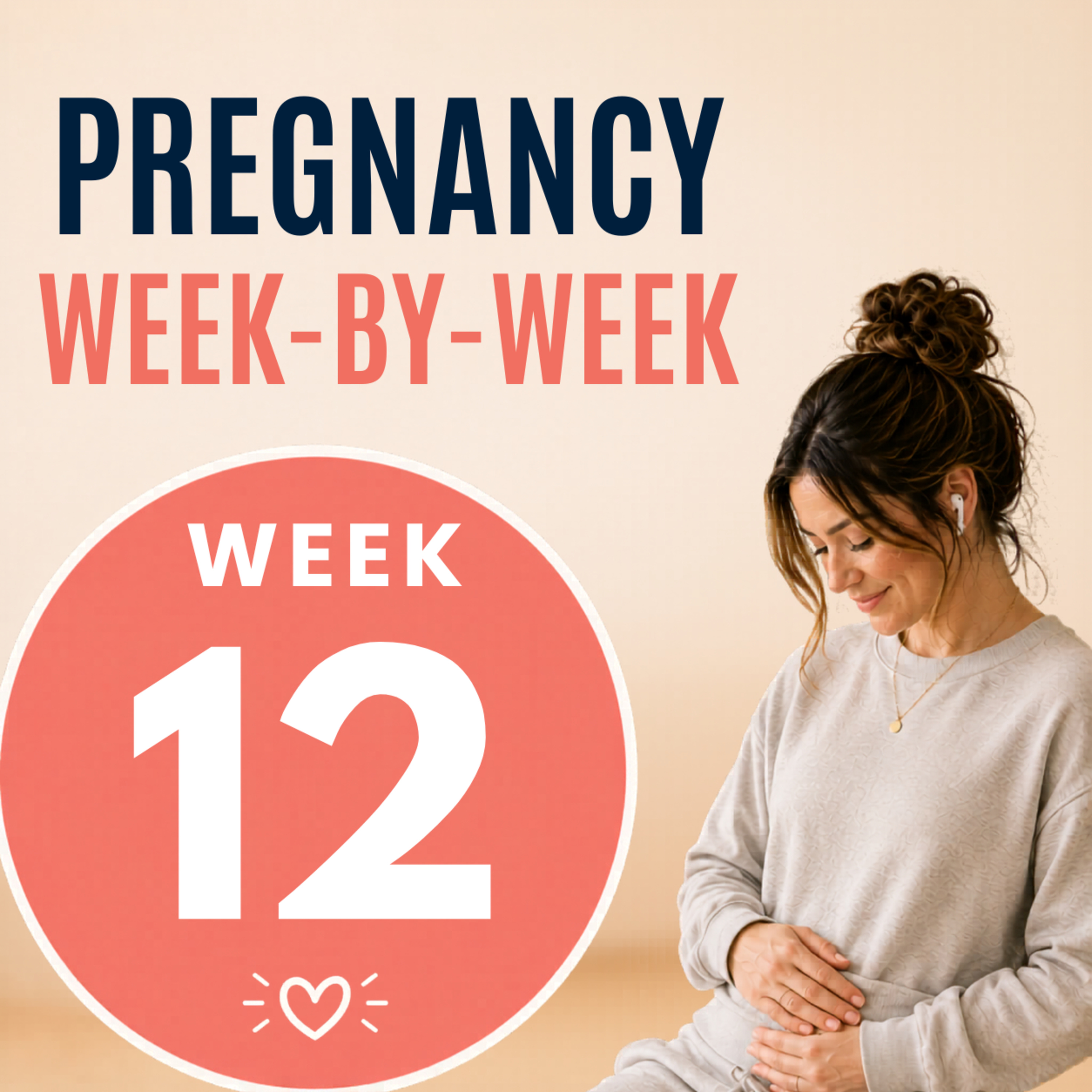 Pregnancy Week 12: First Trimester Symptoms, Baby Growth & Emotional Support