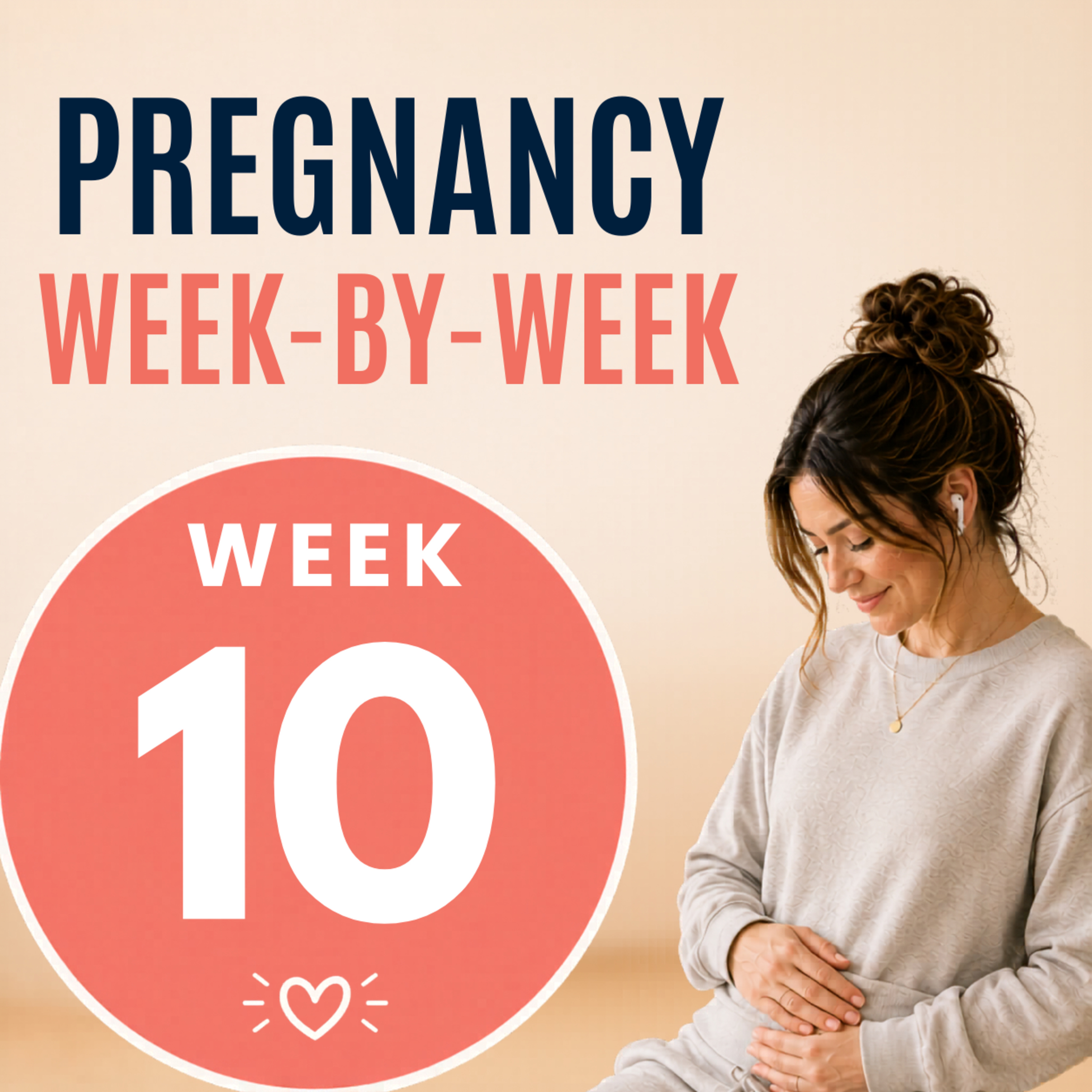 Pregnancy Week 10: First Trimester Symptoms, Baby Growth & Emotional Support