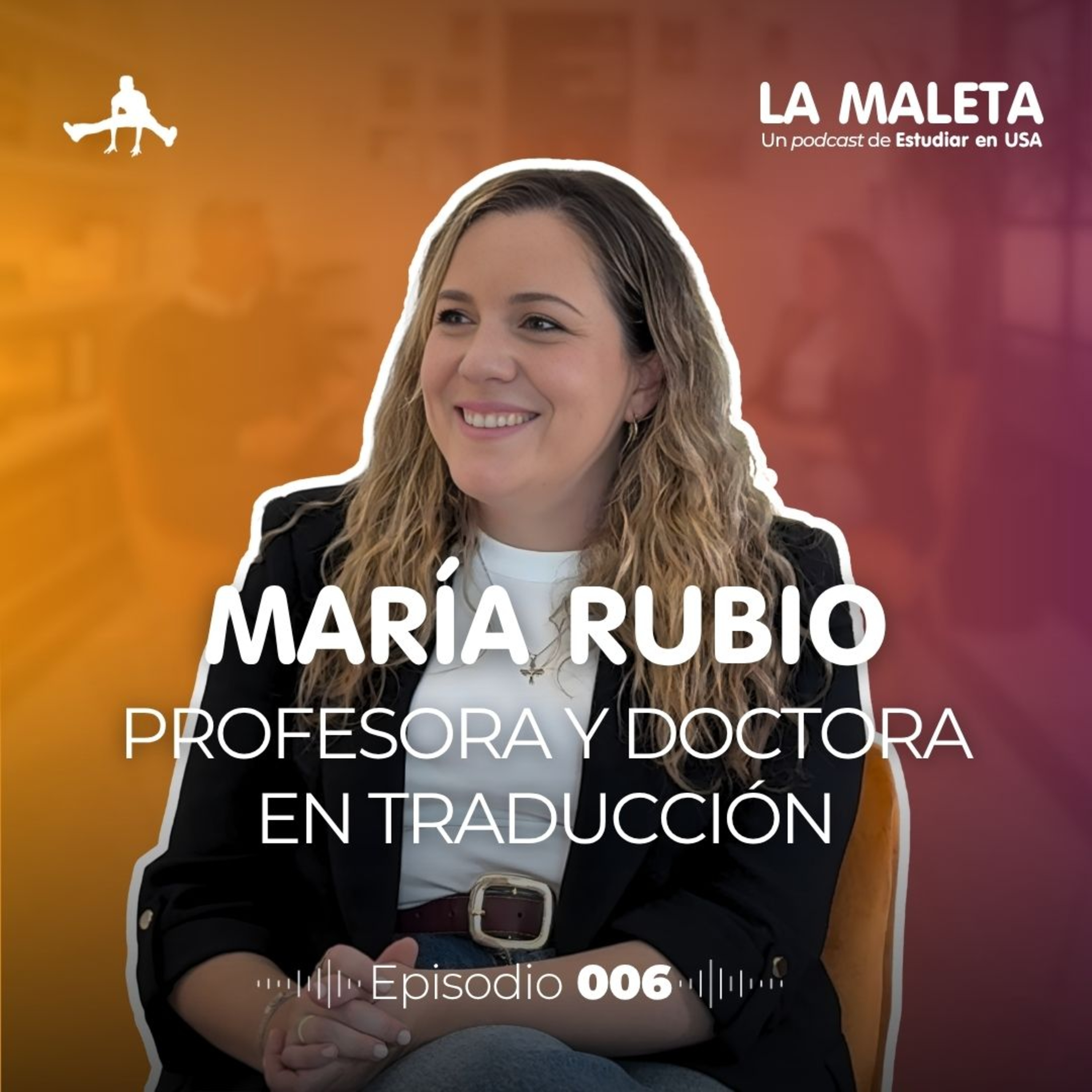 La voz de la experiencia: educación, idioma y futuro | Ep 006 María Rubio