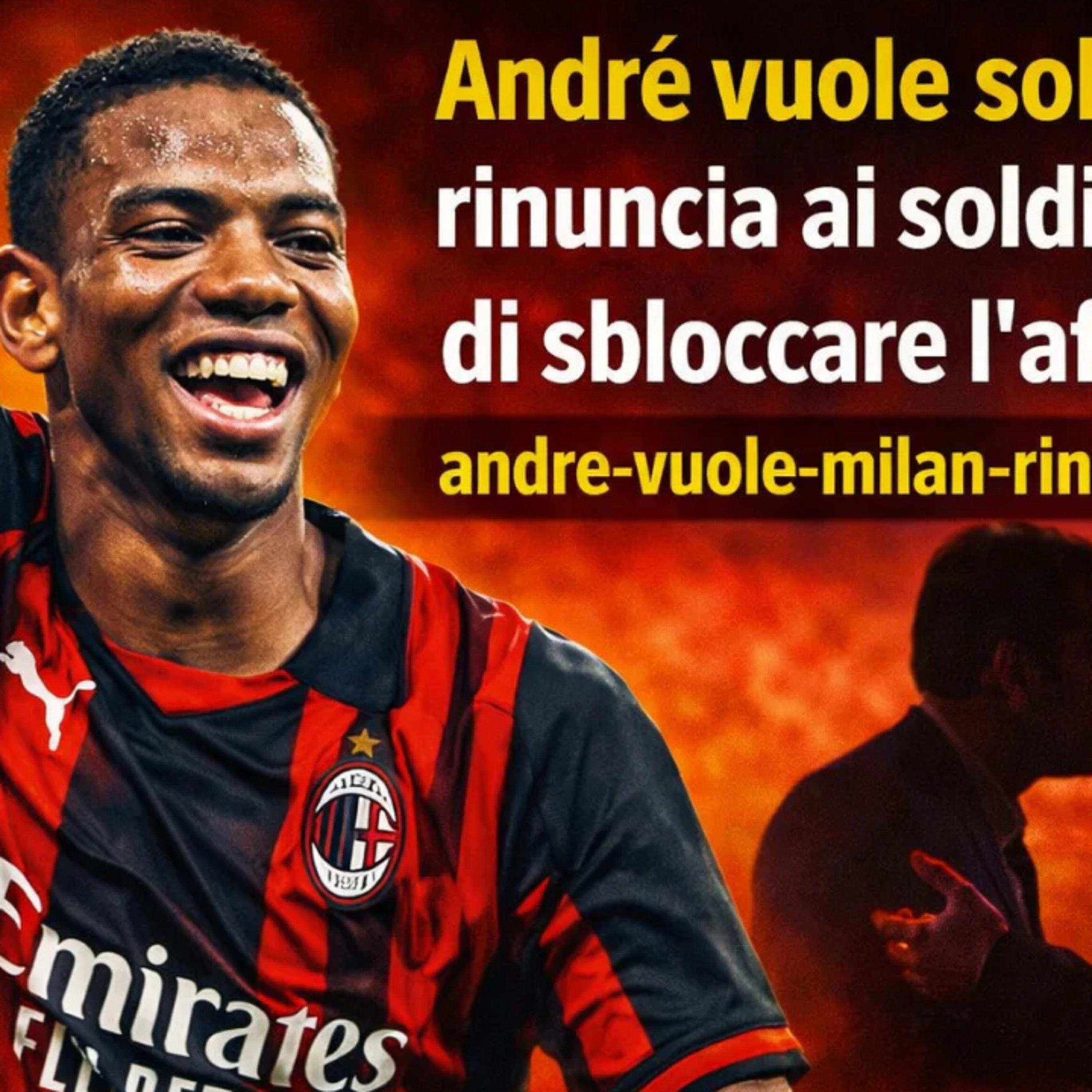 Milan-André, caos totale: accordo firmato ma il Corinthians blocca tutto episode artwork