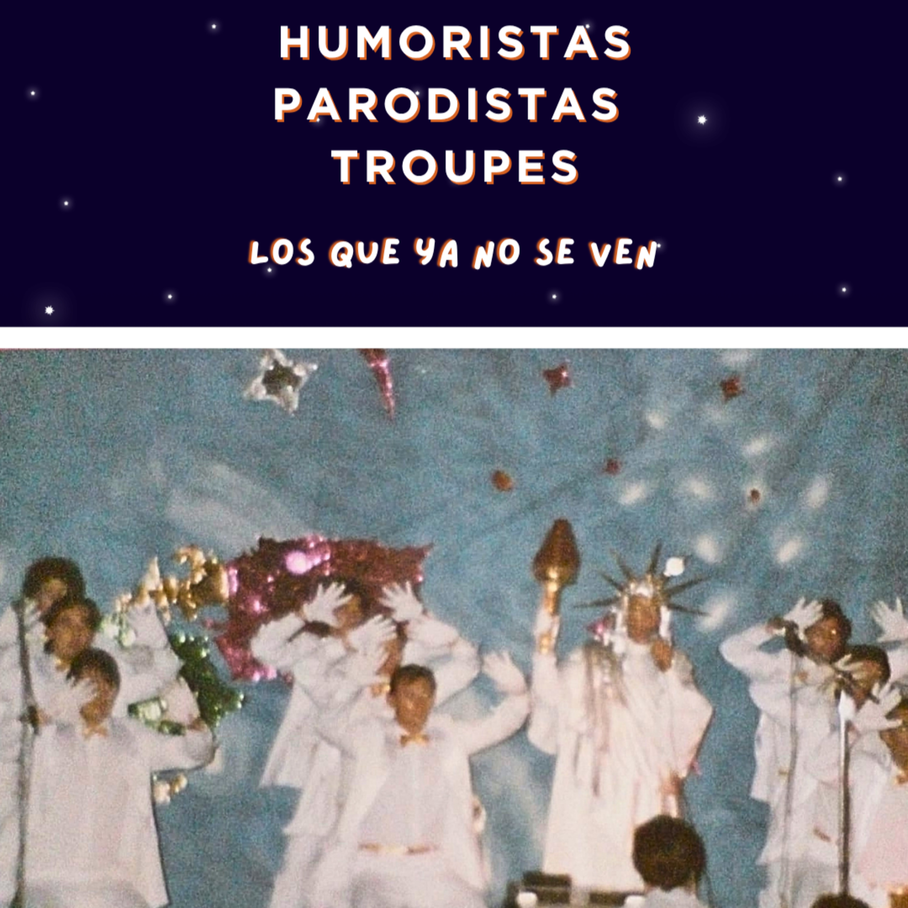 Los que ya no se ven. Humoristas, parodistas y troupes episode artwork