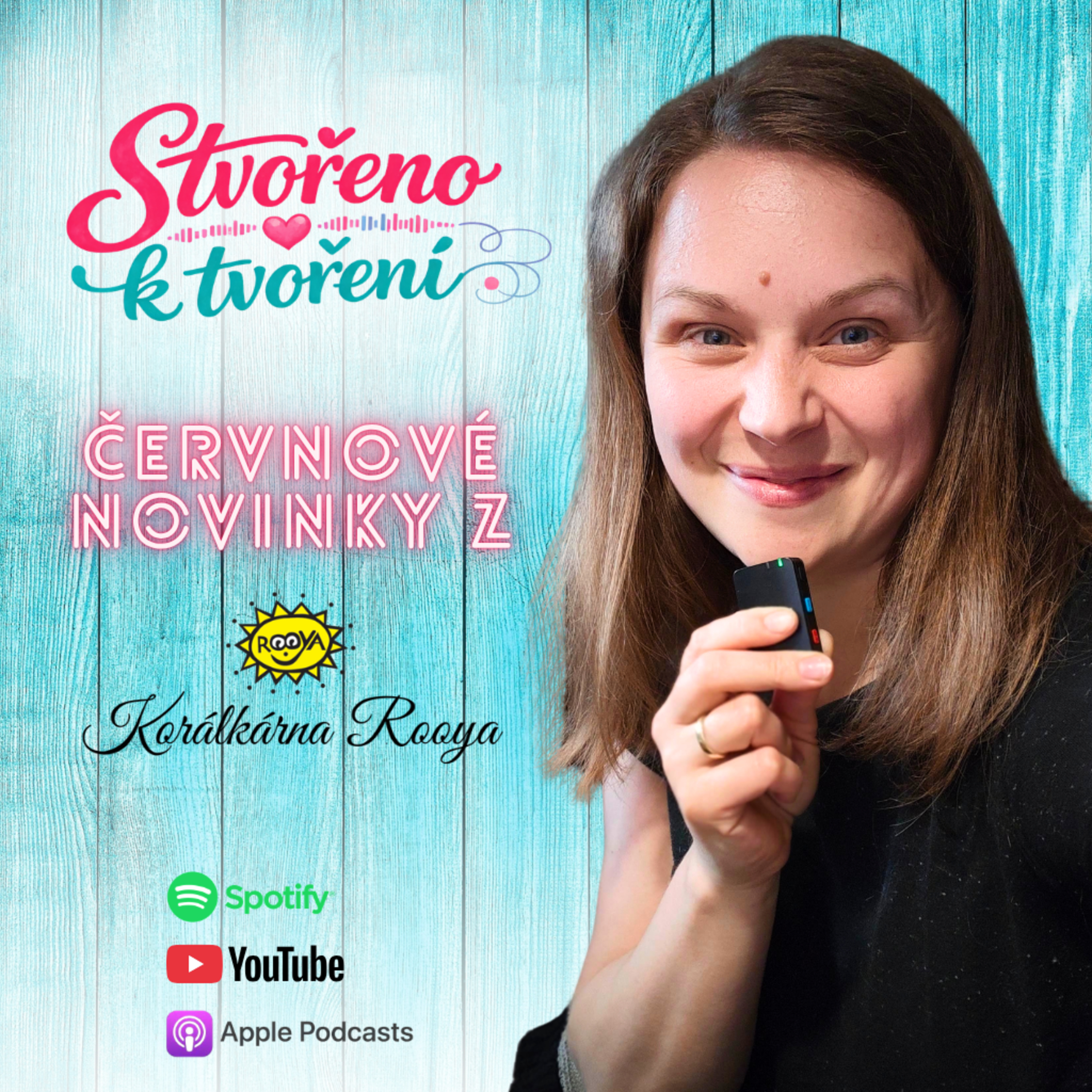 Stvořeno k tvoření - podcast Korálkárny Rooya