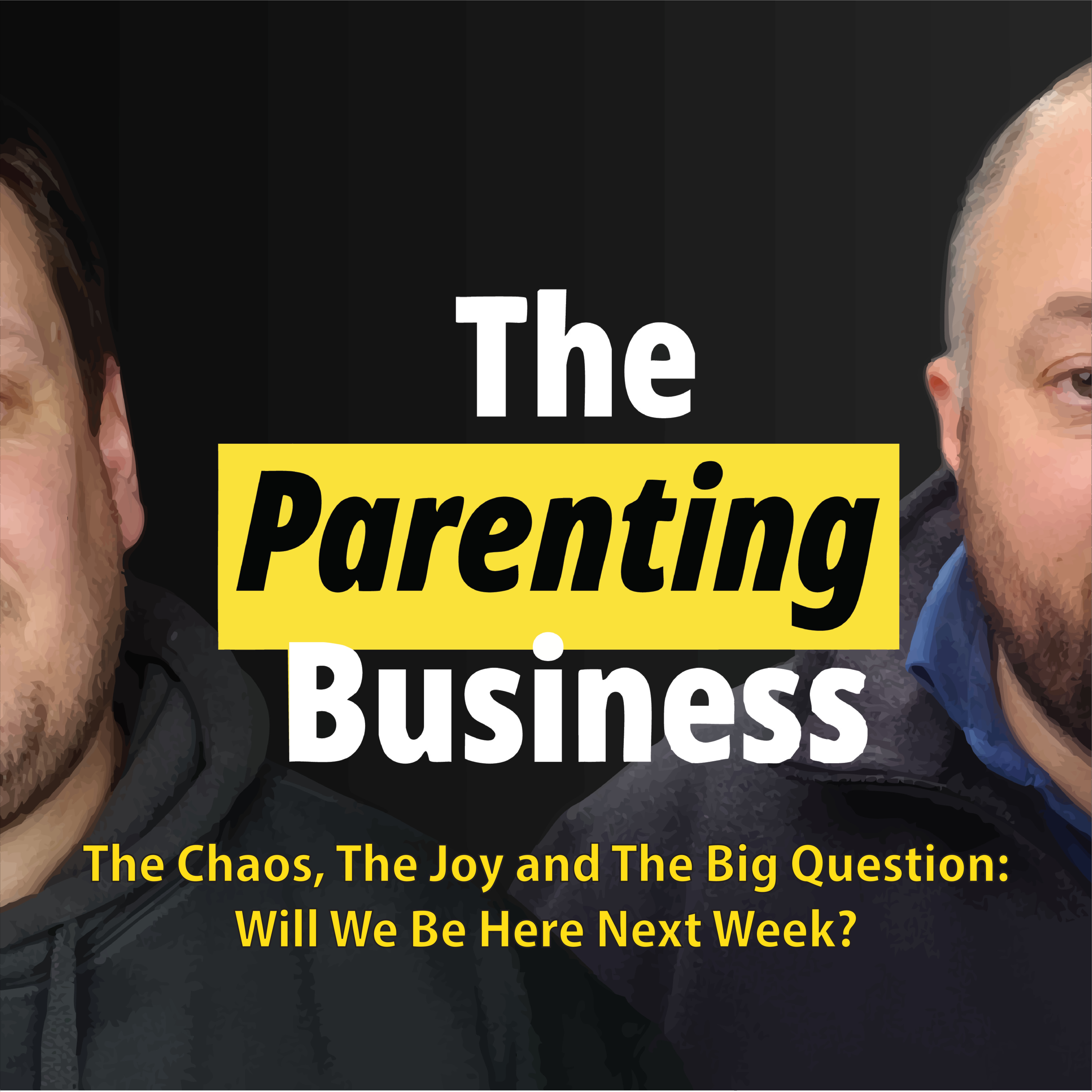 The Chaos, The Joy and The Big Question: Will We Be Here Next Week? episode artwork