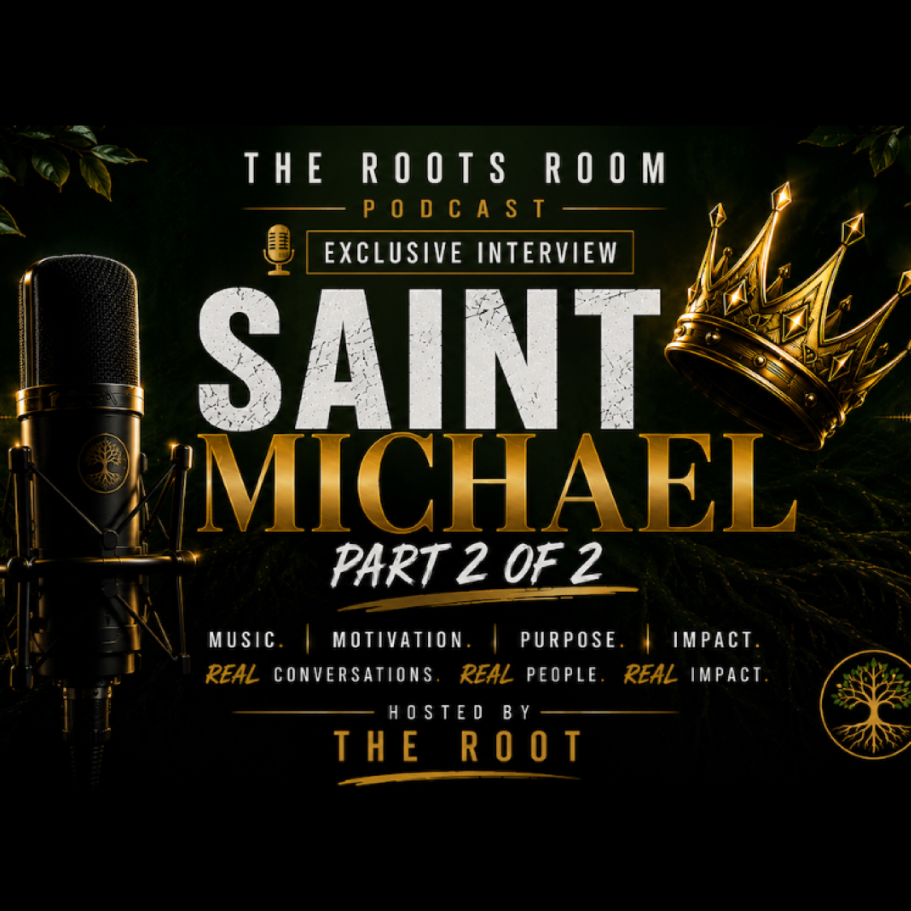 Saint Michael | Music, Motivation & Building a Purpose-Driven Brand | The Roots Room Podcast (Part 2 of 2) episode artwork
