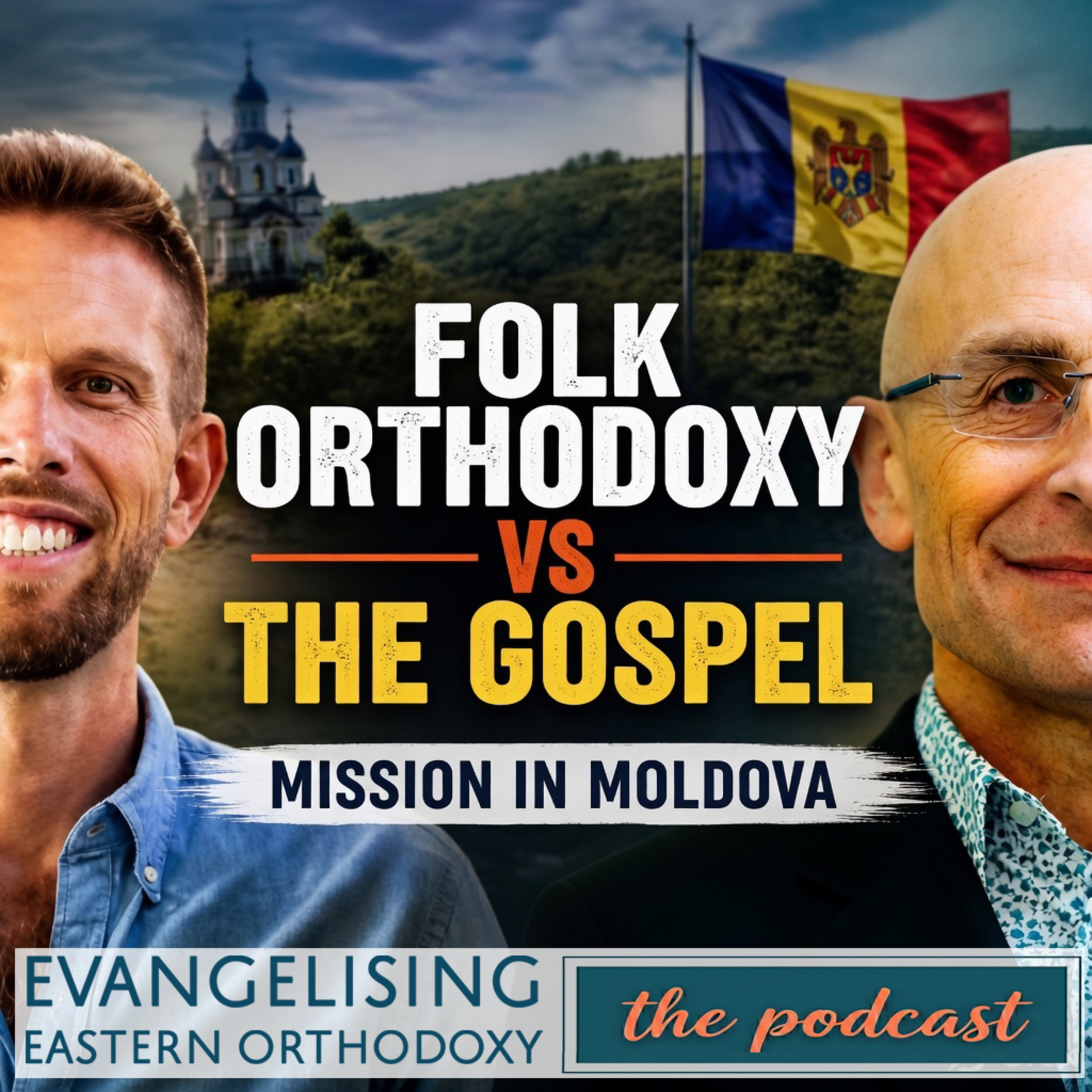 Folk Orthodoxy vs the Gospel: Mission in Moldova episode artwork